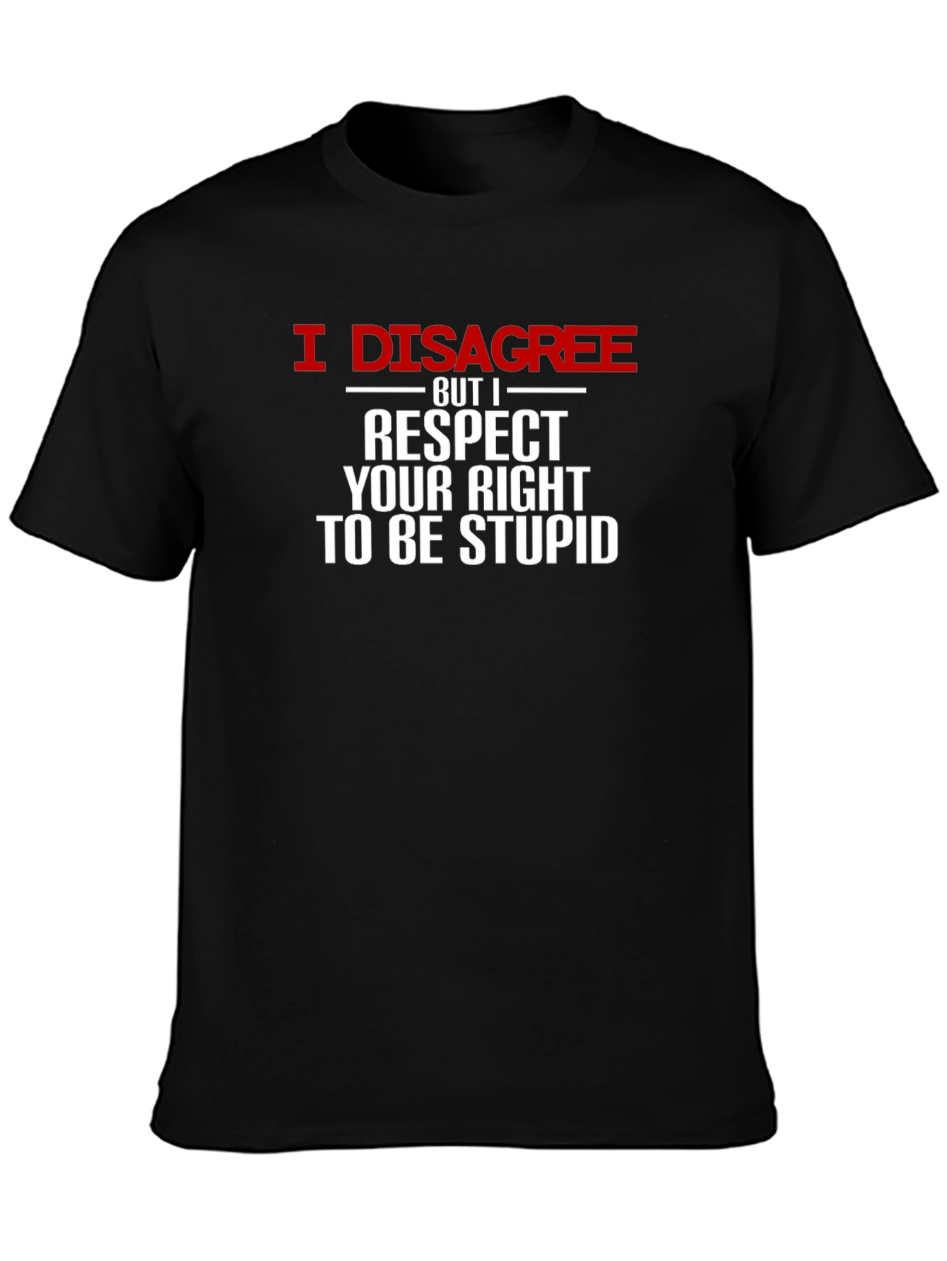 Black I Disagree Funny Sarcastic T-Shirt view 3