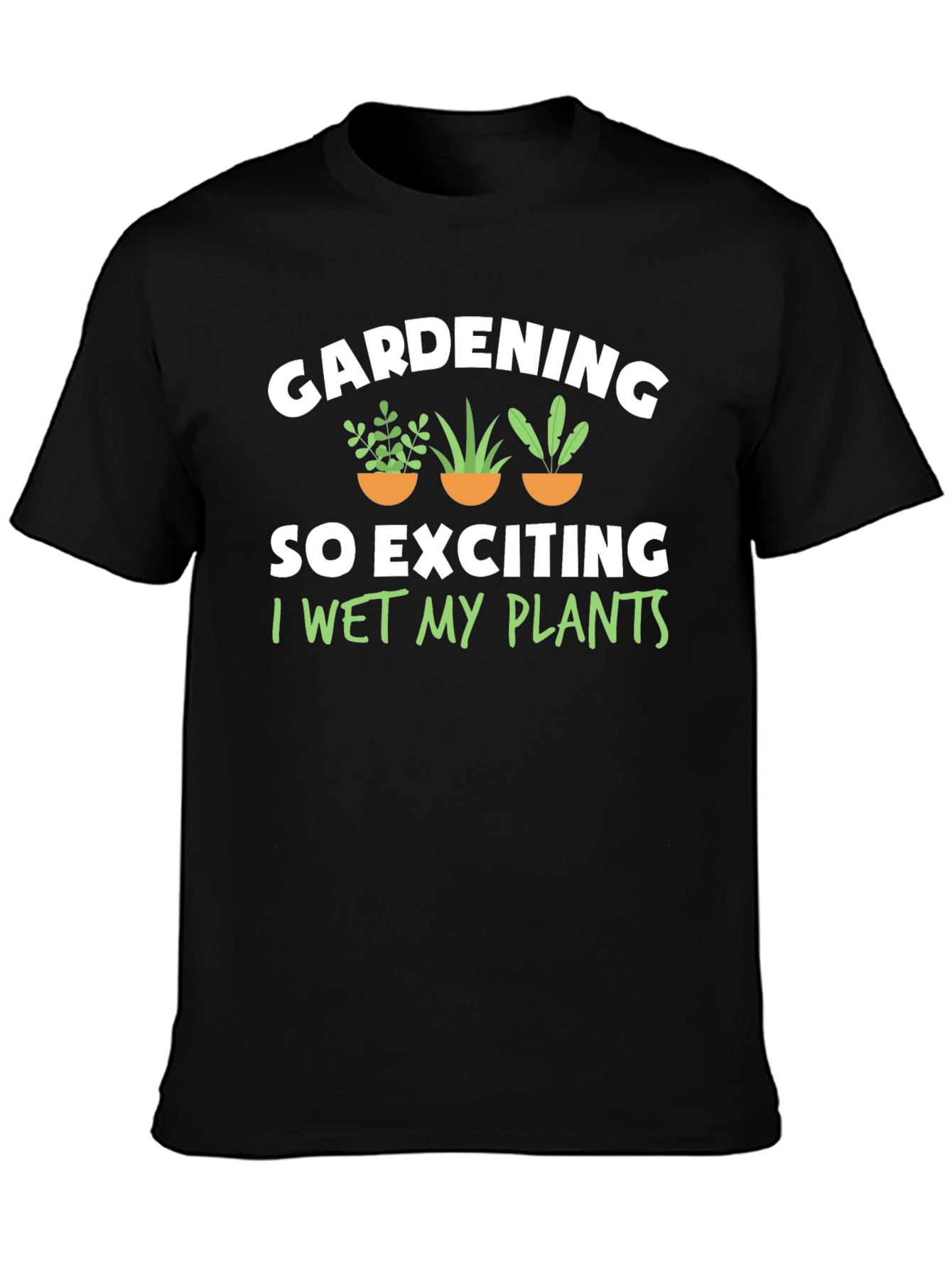 Black Gardening Humor T-Shirt - I Wet My Plants view 3