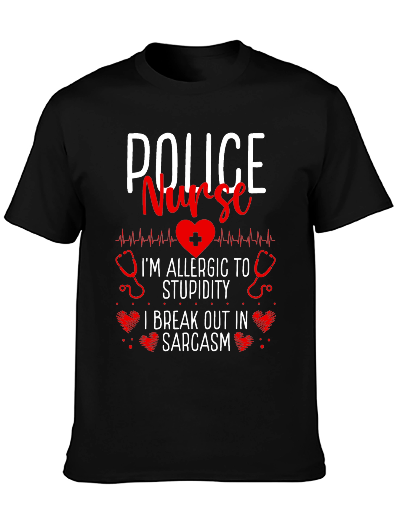 Black Police Nurse Sarcastic T-Shirt - I'm Allergic to Stupidity! view 3