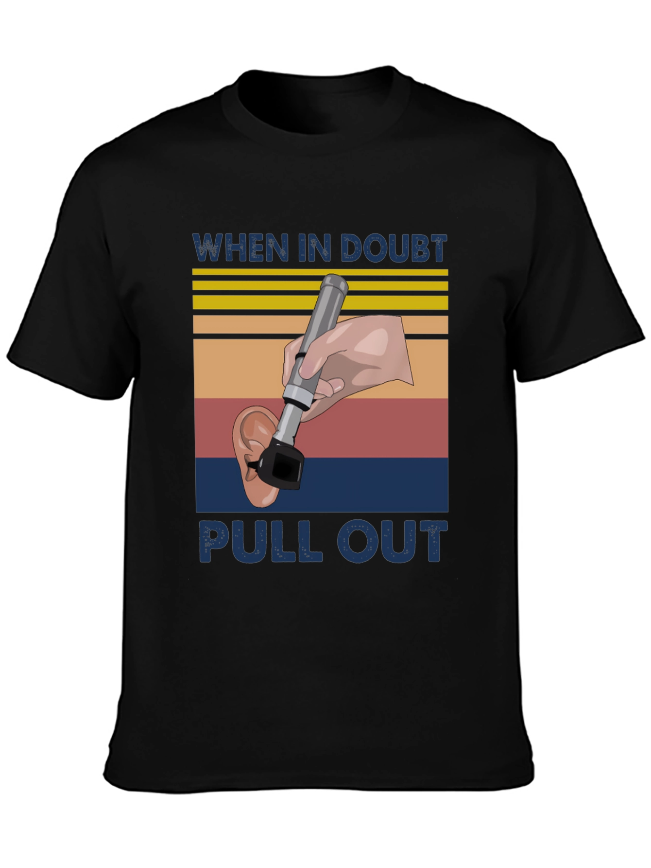Black Funny Otoscope T-Shirt - When in Doubt Pull Out view 3