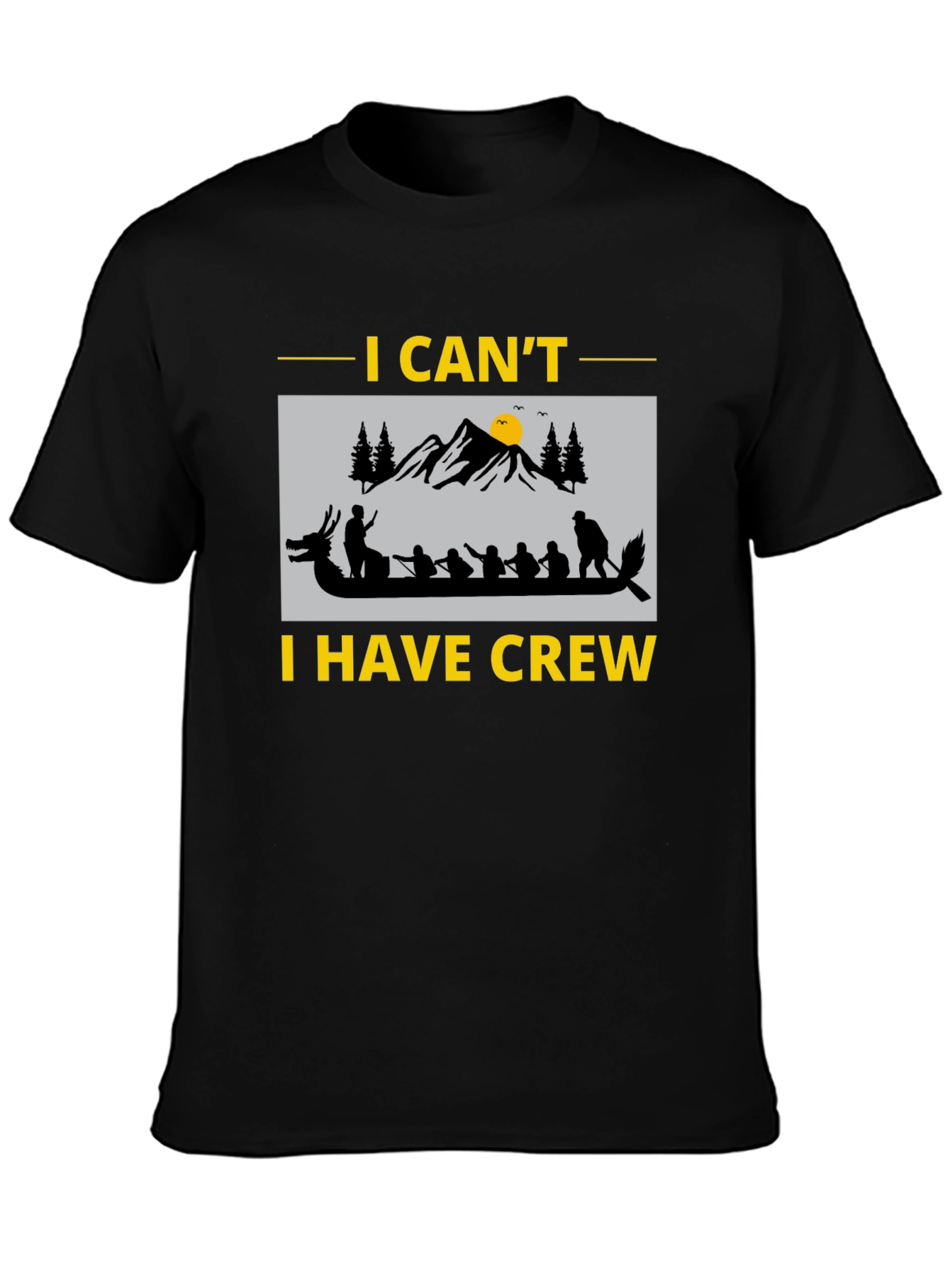 Black I Can't I Have Crew Funny Dragon Boat Rowing T-Shirt view 3