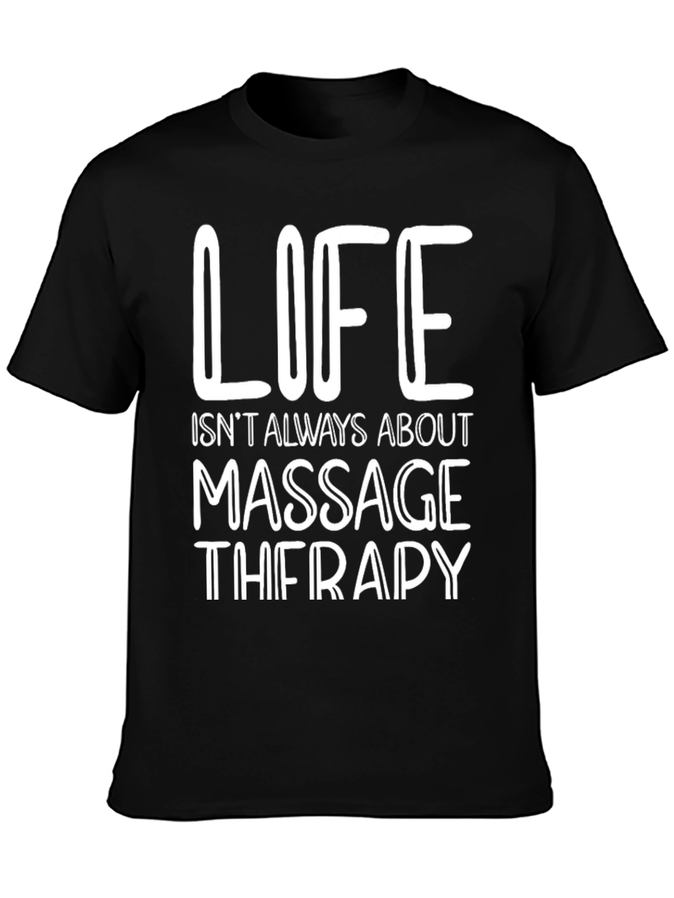 Black Life Isn't Always About Massage Therapy Black T-Shirt view 3