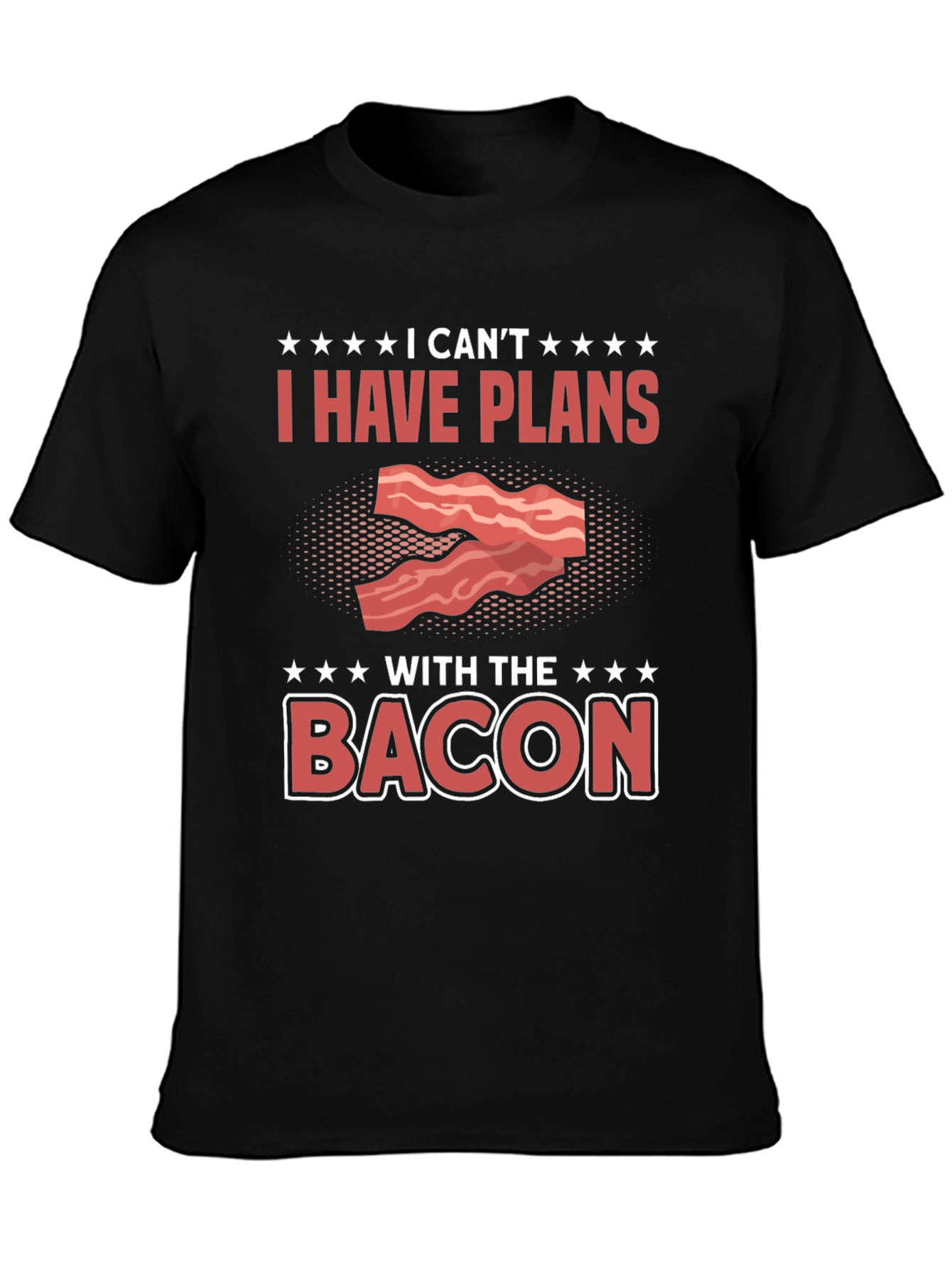 Black I Can't I Have Plans With The Bacon T-Shirt view 3