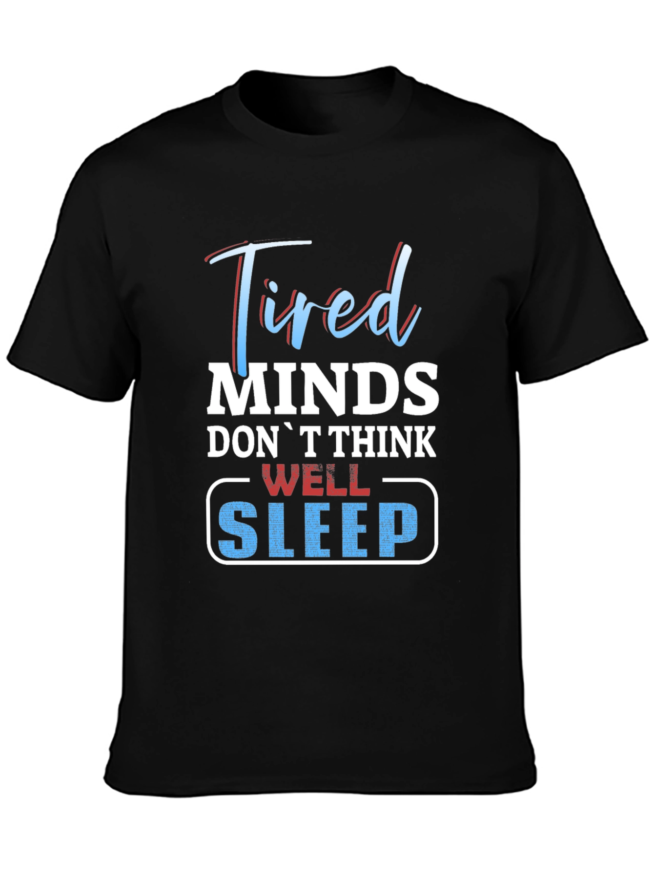 Black Tired Minds Sleep Well Graphic T-Shirt view 3