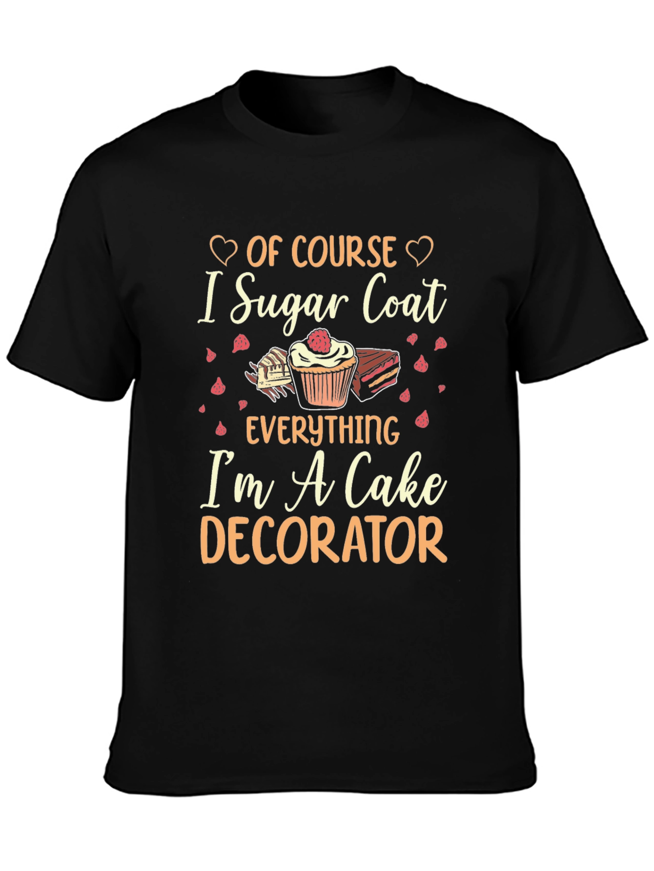 Black Cake Decorator T-Shirt: "I Sugar Coat Everything" view 3