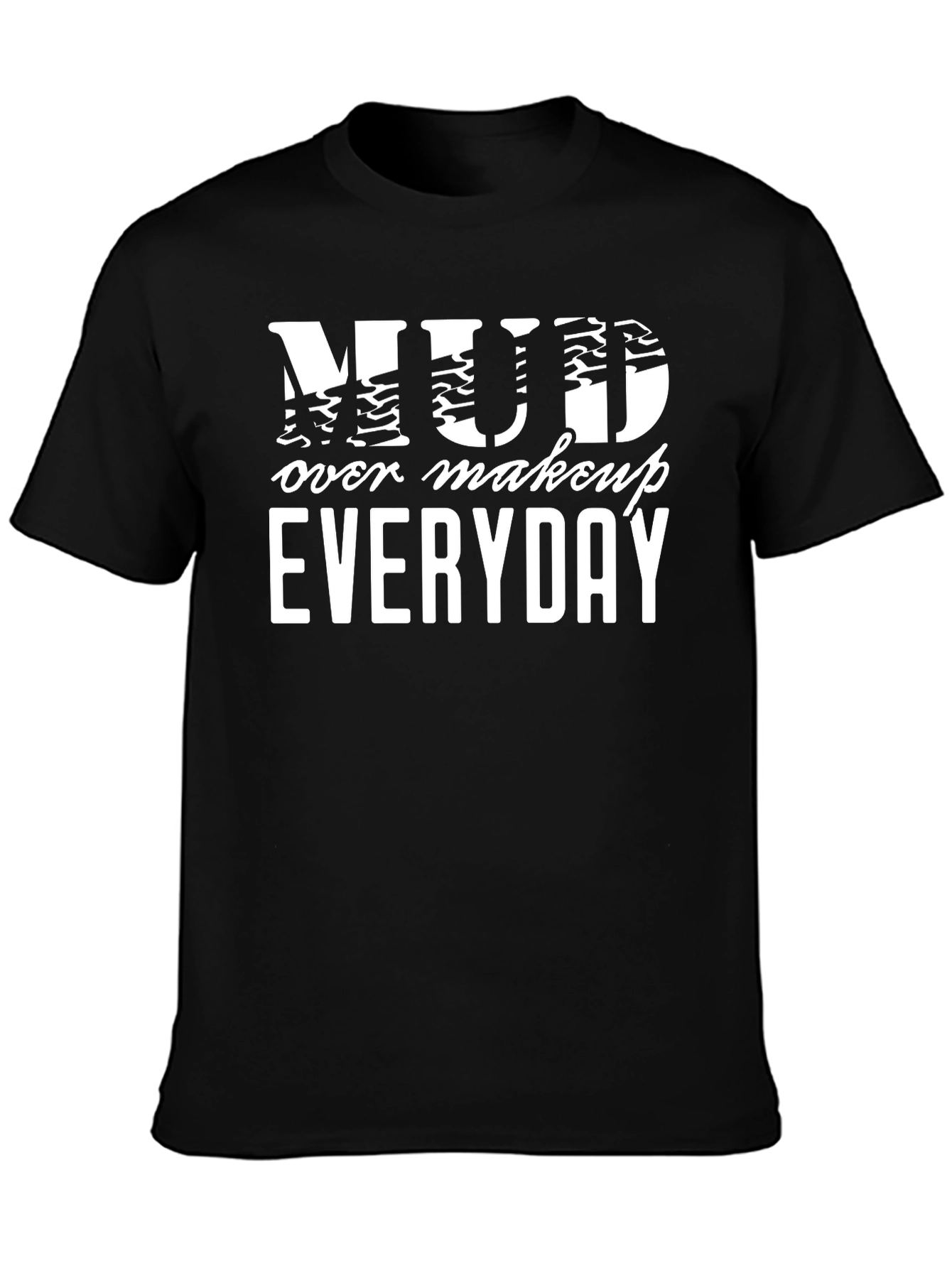 Black Mud Over Makeup Everyday Black T-Shirt view 3