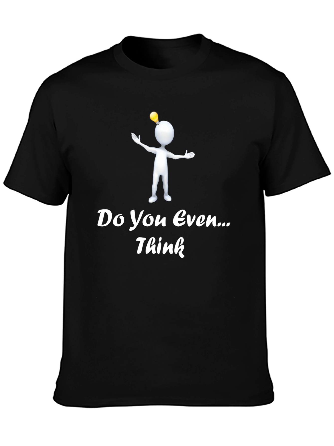 Black Do You Even Think T-Shirt Funny Stick Figure Idea Tee view 3