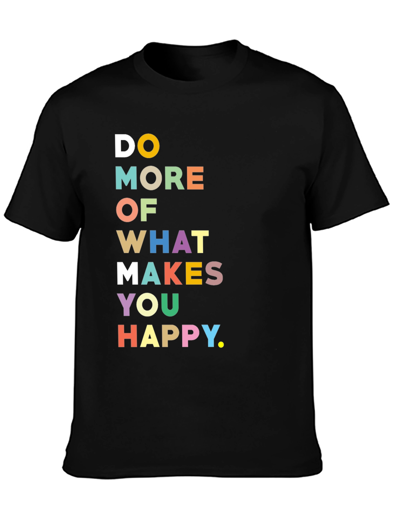 Black Motivational Graphic Tee - Do More of What Makes You Happy view 3