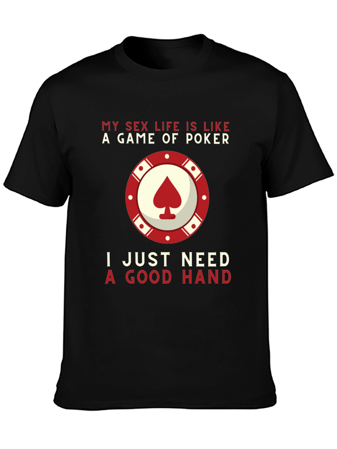 Black Poker Game T-Shirt: My Sex Life is Like a Game of Poker view 3