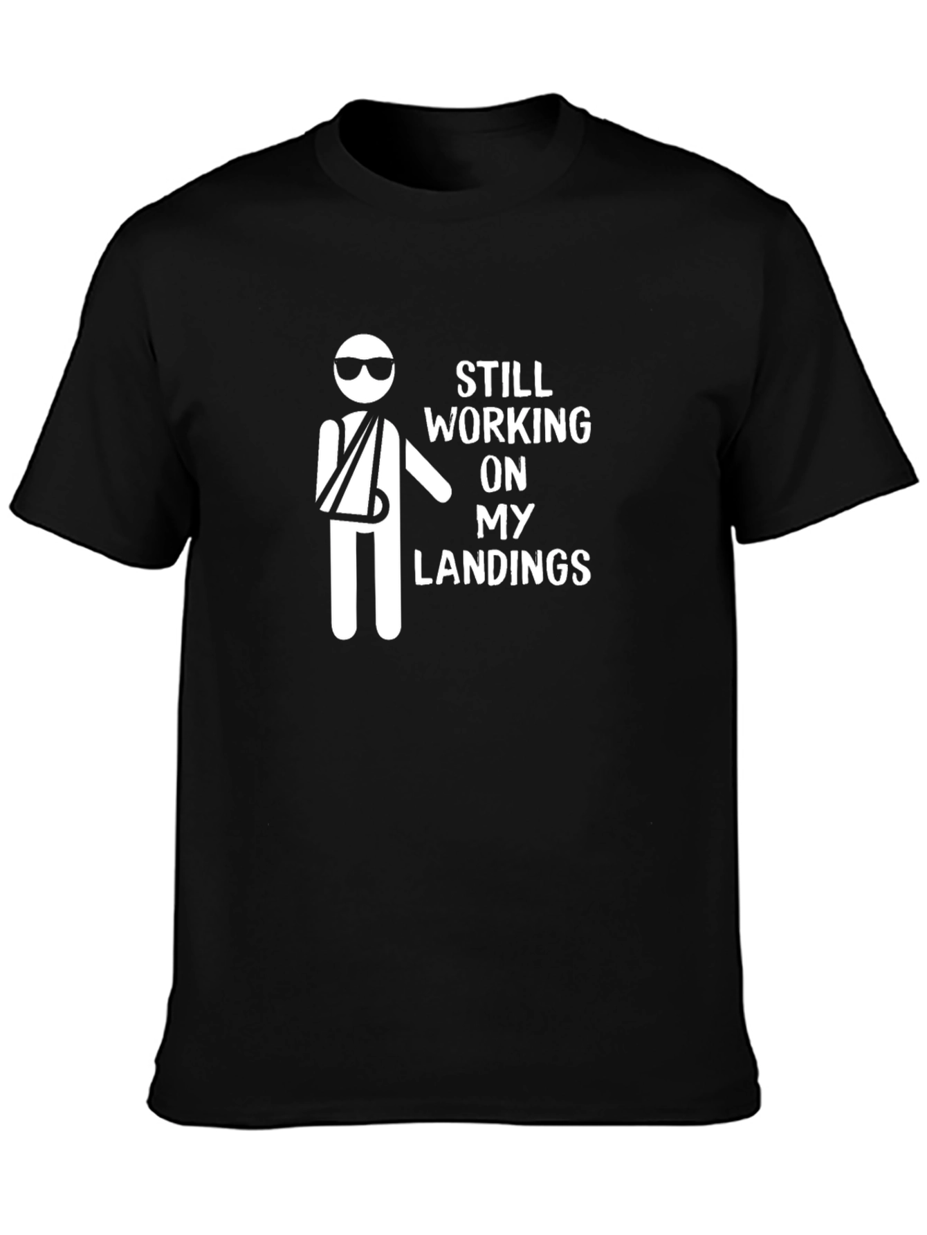 Black Funny Broken Arm T-Shirt - Still Working On My Landings view 3
