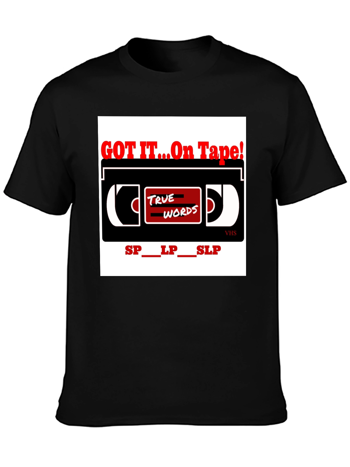 Black Got It On Tape - True Words VHS T-Shirt view 3