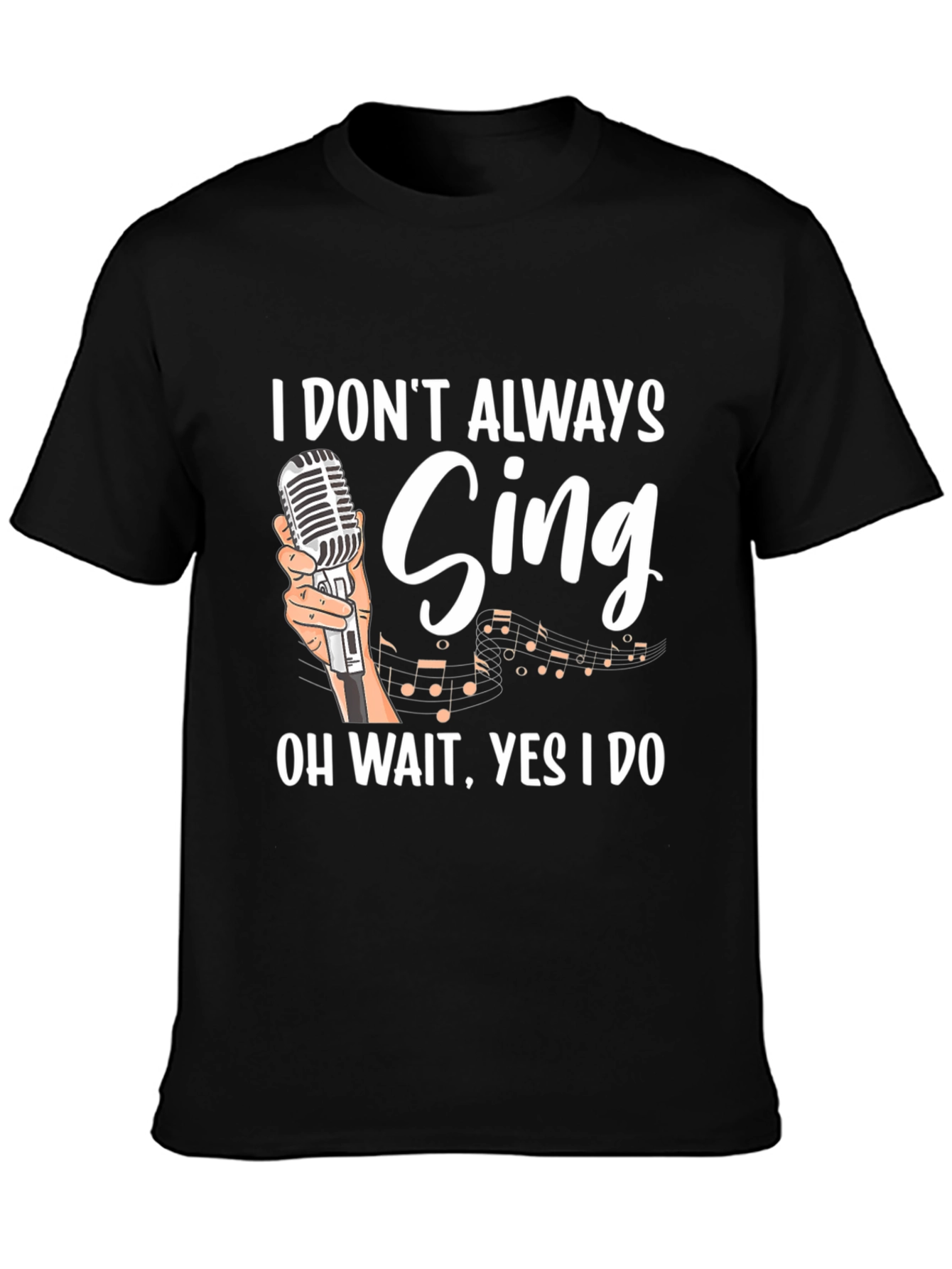Black Funny Singer Graphic T-Shirt - "I Don't Always Sing" view 3