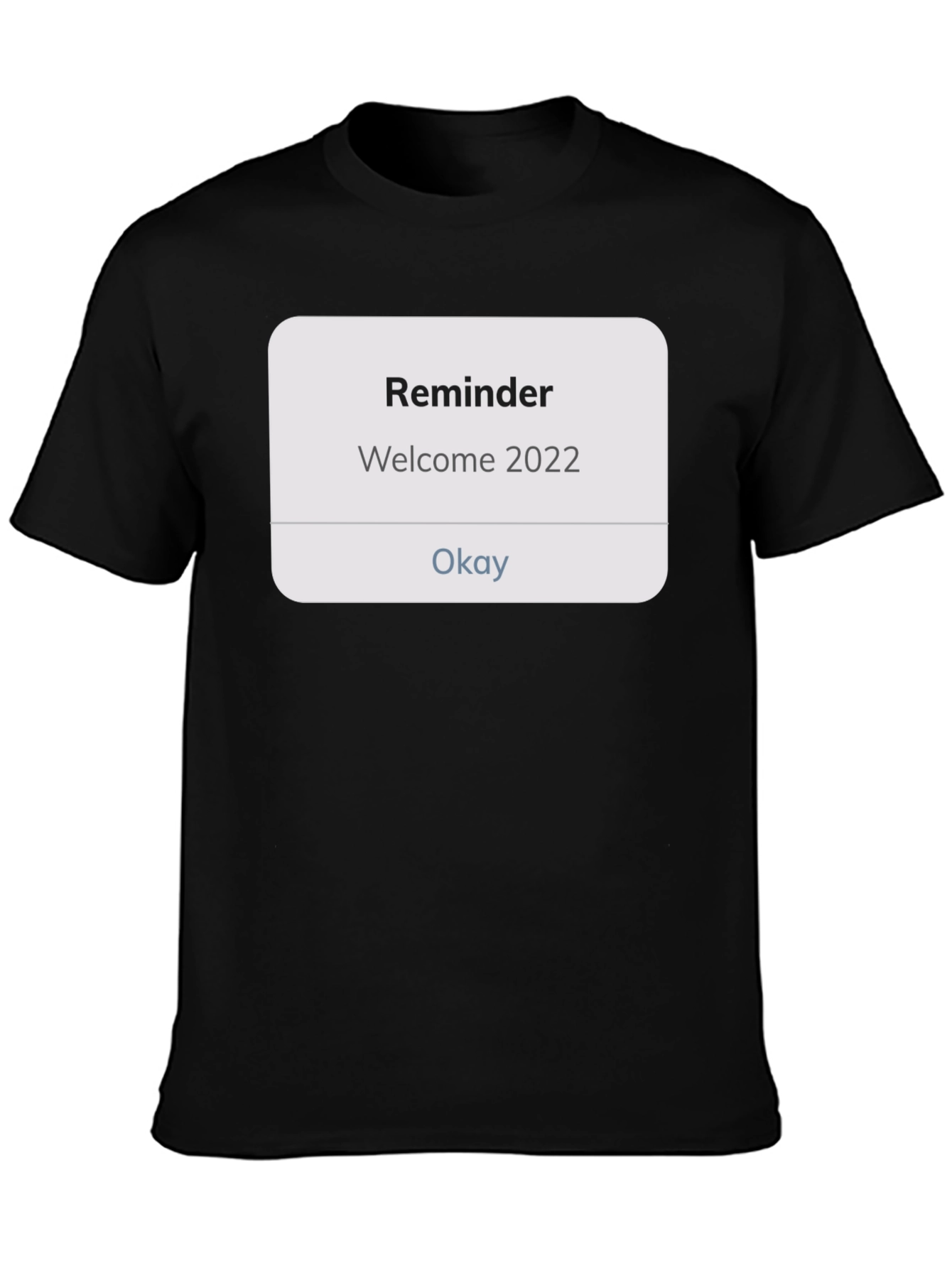 Reminder Welcome 2022 Black Tee - 3