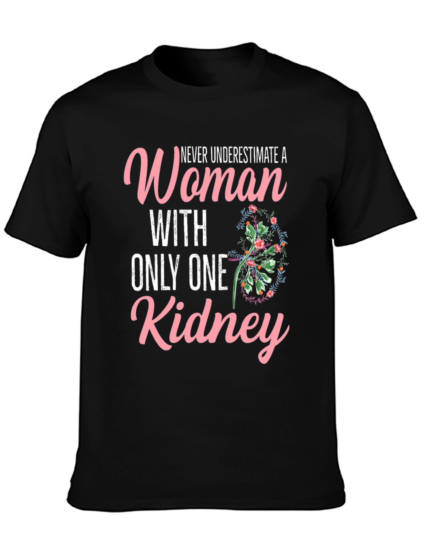 Black Never Underestimate One Kidney Woman T-Shirt view 3