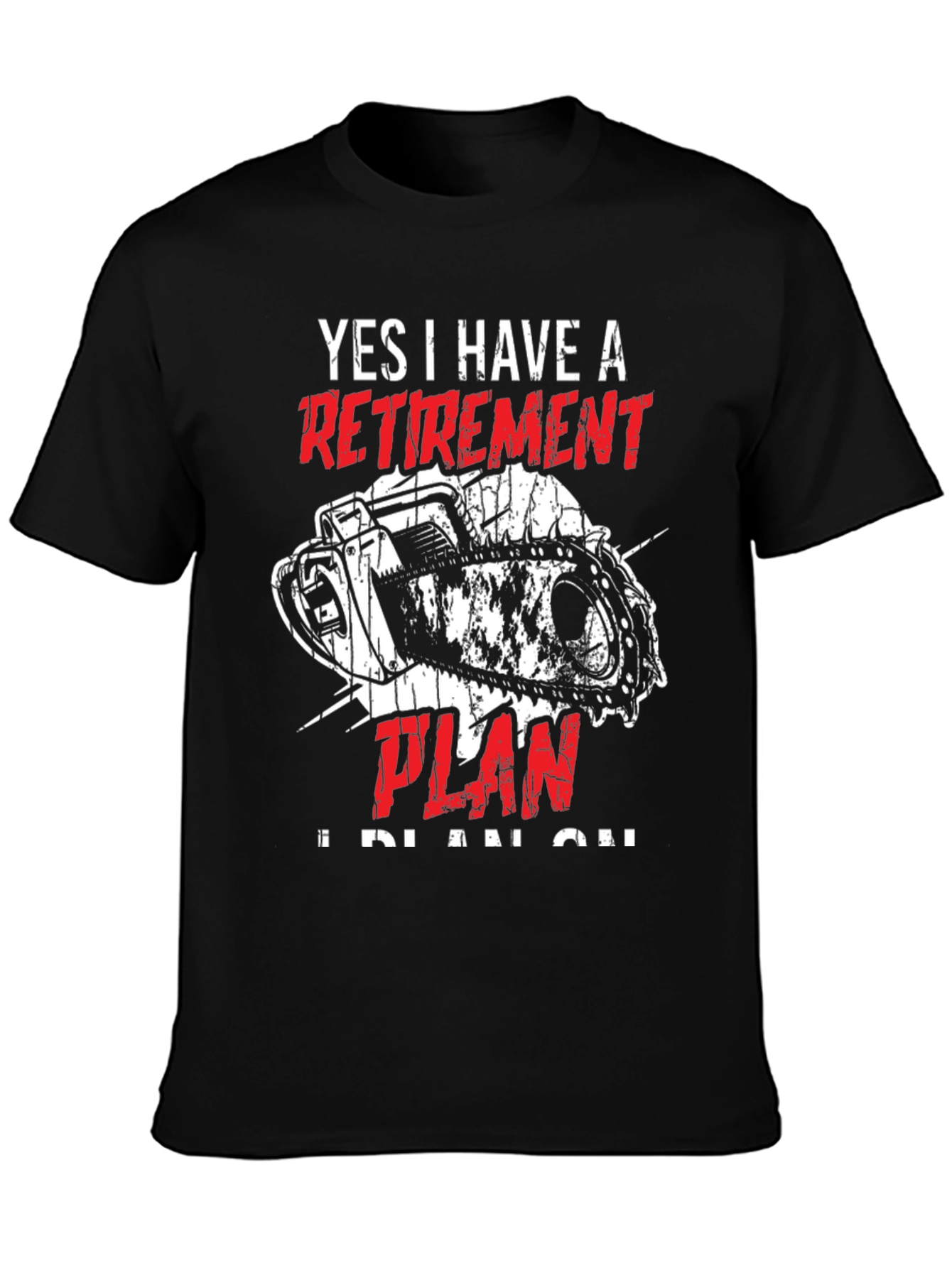 Black Retirement Plan Chainsaw T-Shirt view 3