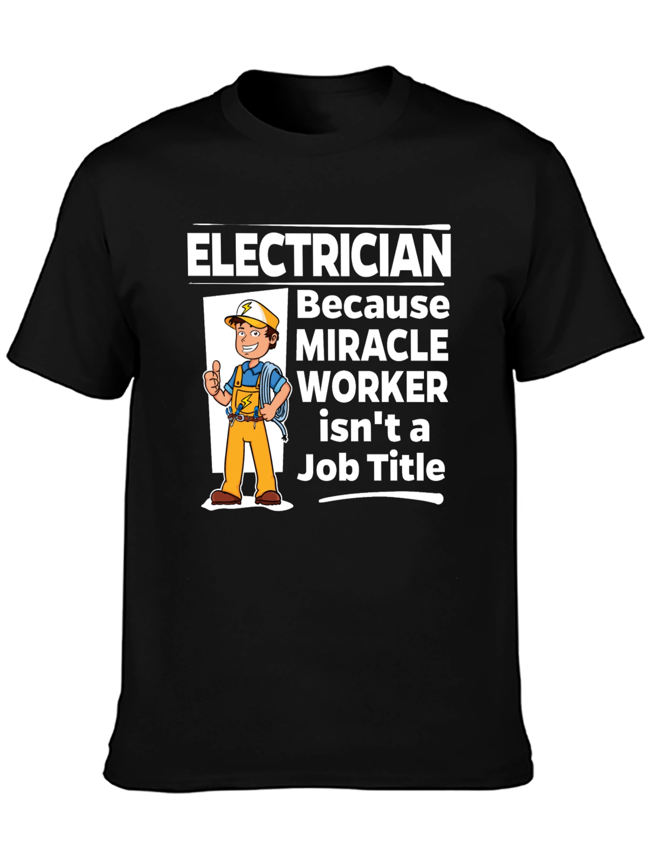 Electrician Miracle Worker Graphic T-Shirt - 3