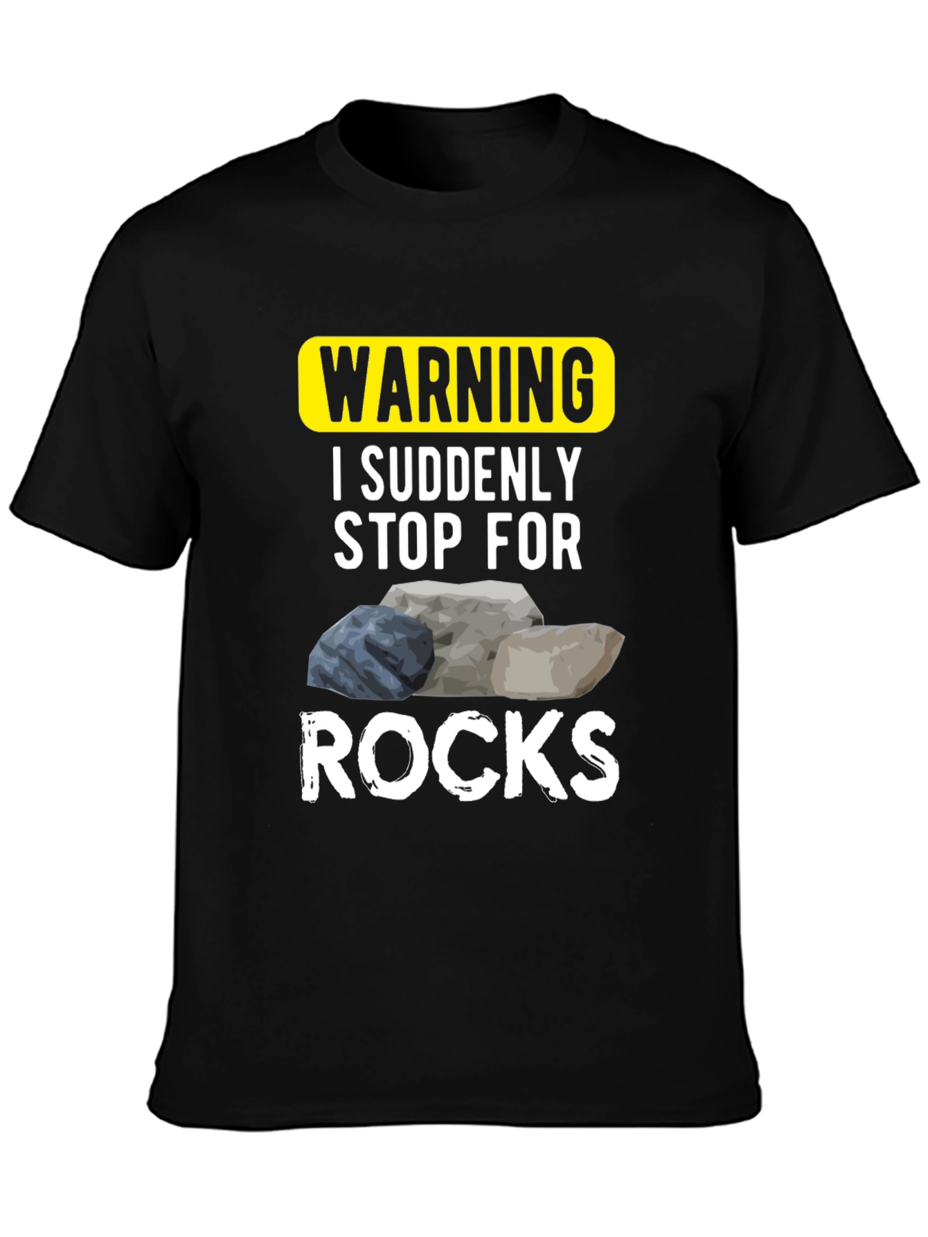 Black Warning: I Suddenly Stop For Rocks - Novelty T-Shirt view 3