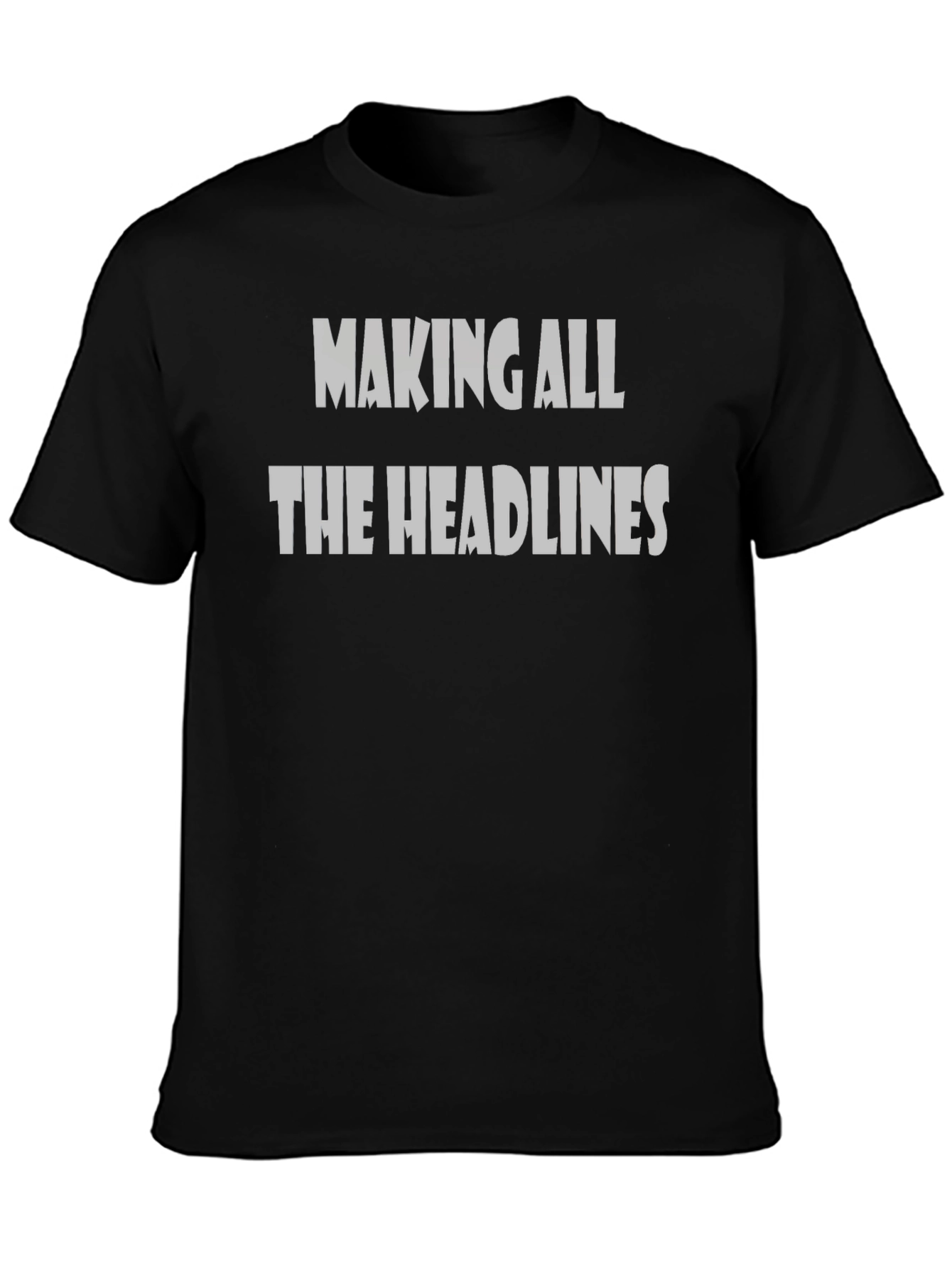 Black Making All the Headlines Funny Graphic Tee view 3