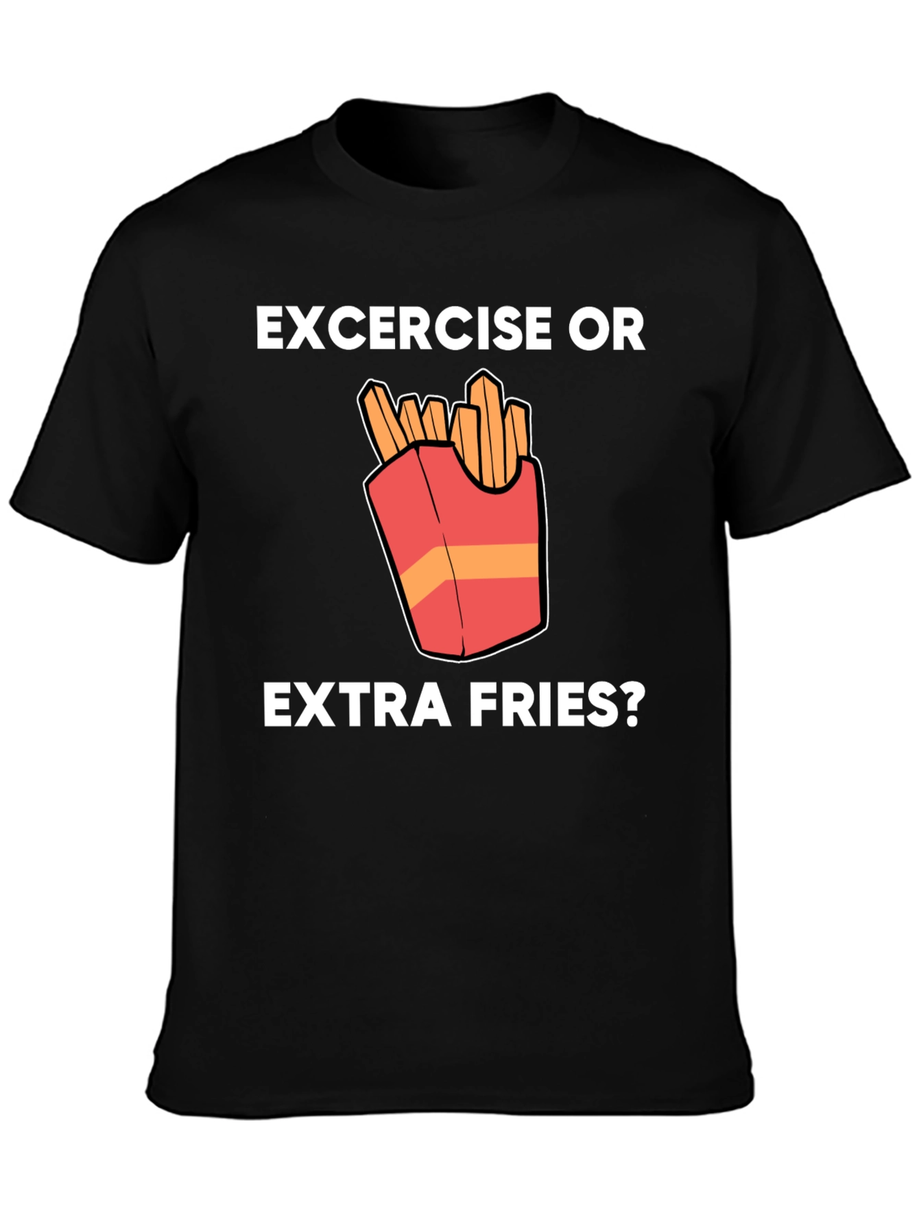 Black Exercise or Extra Fries Funny T-Shirt view 3