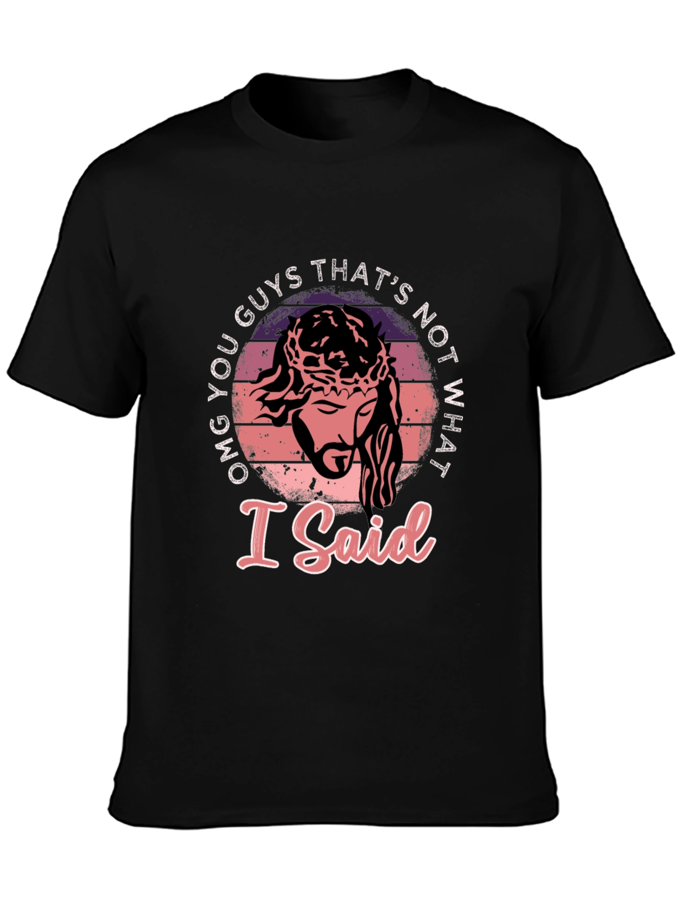 Black OMG You Guys That's Not What I Said T-Shirt view 3