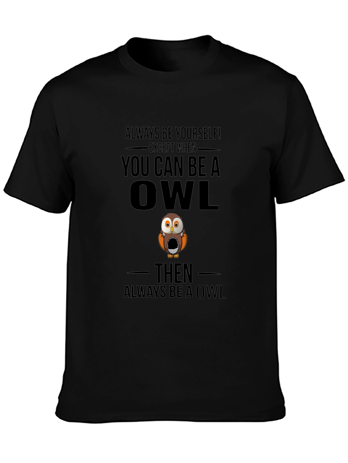 Black Always Be Yourself Unless Owl T-Shirt view 3