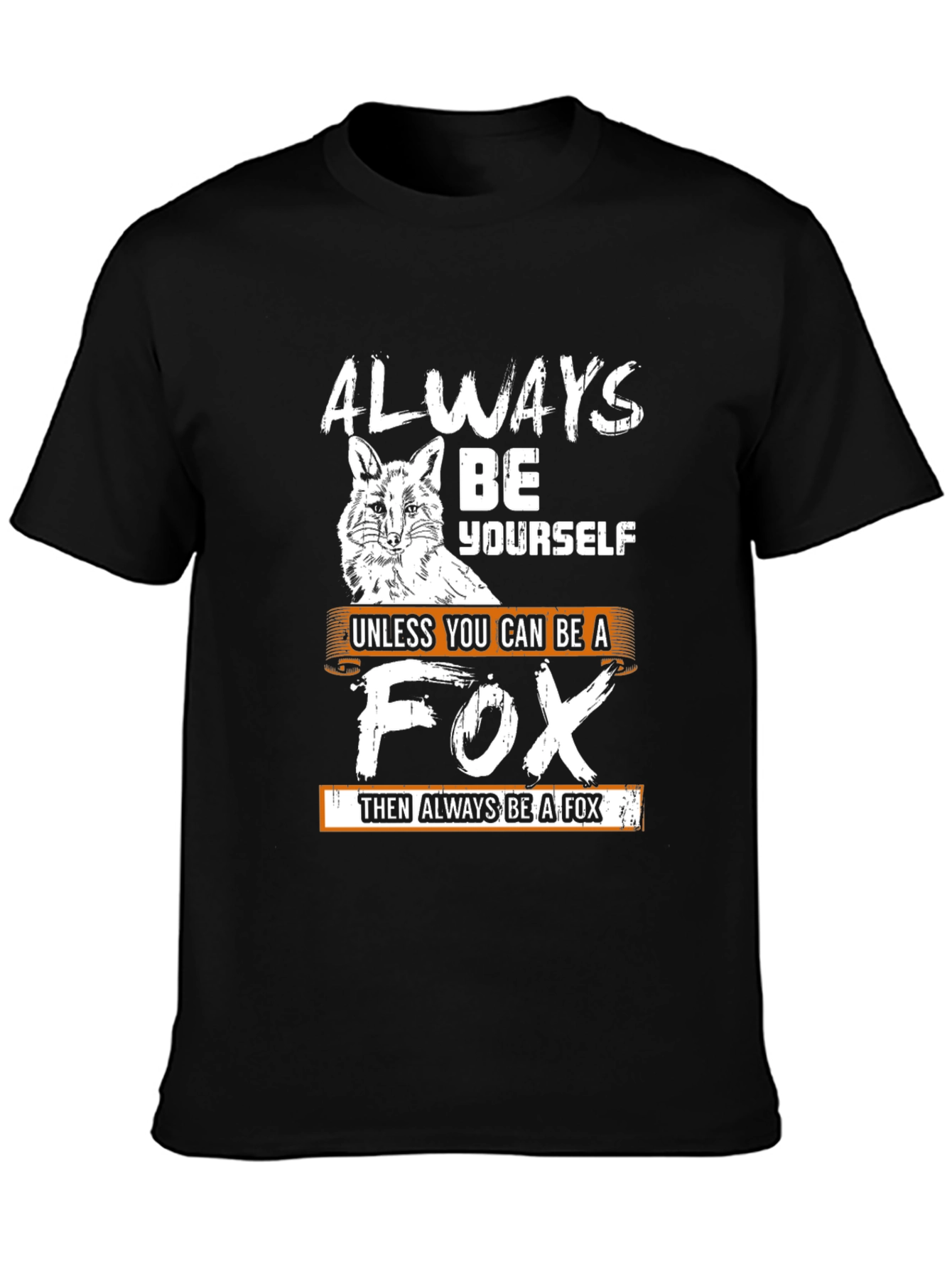 Black Always Be Yourself Unless You Can Be A Fox T-Shirt view 3