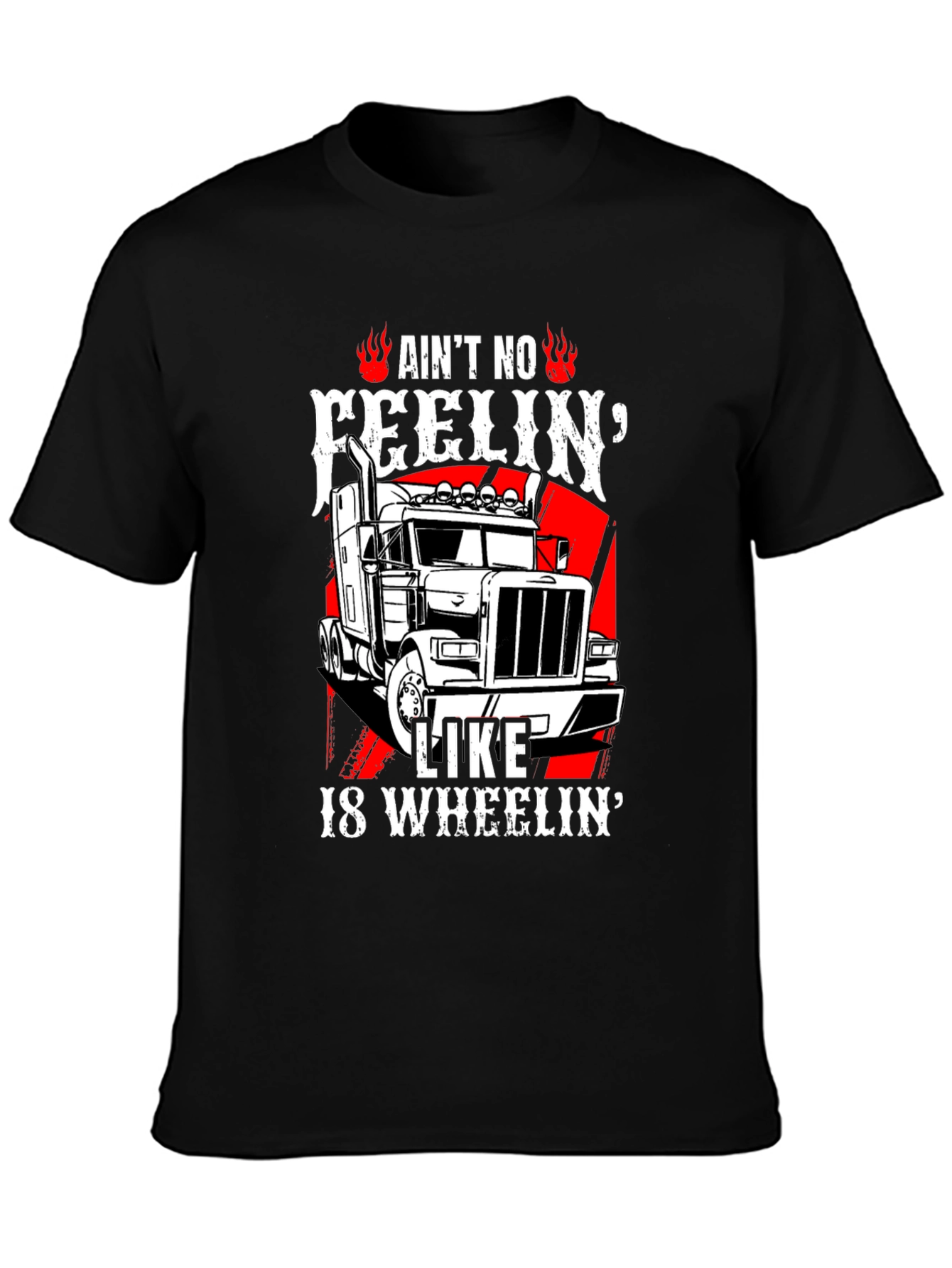 Trucker T-Shirt: Ain't No Feelin' Like 18 Wheelin' - 3