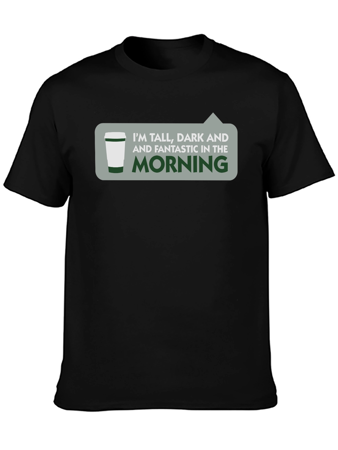 Black Tall, Dark & Fantastic Morning T-Shirt view 3