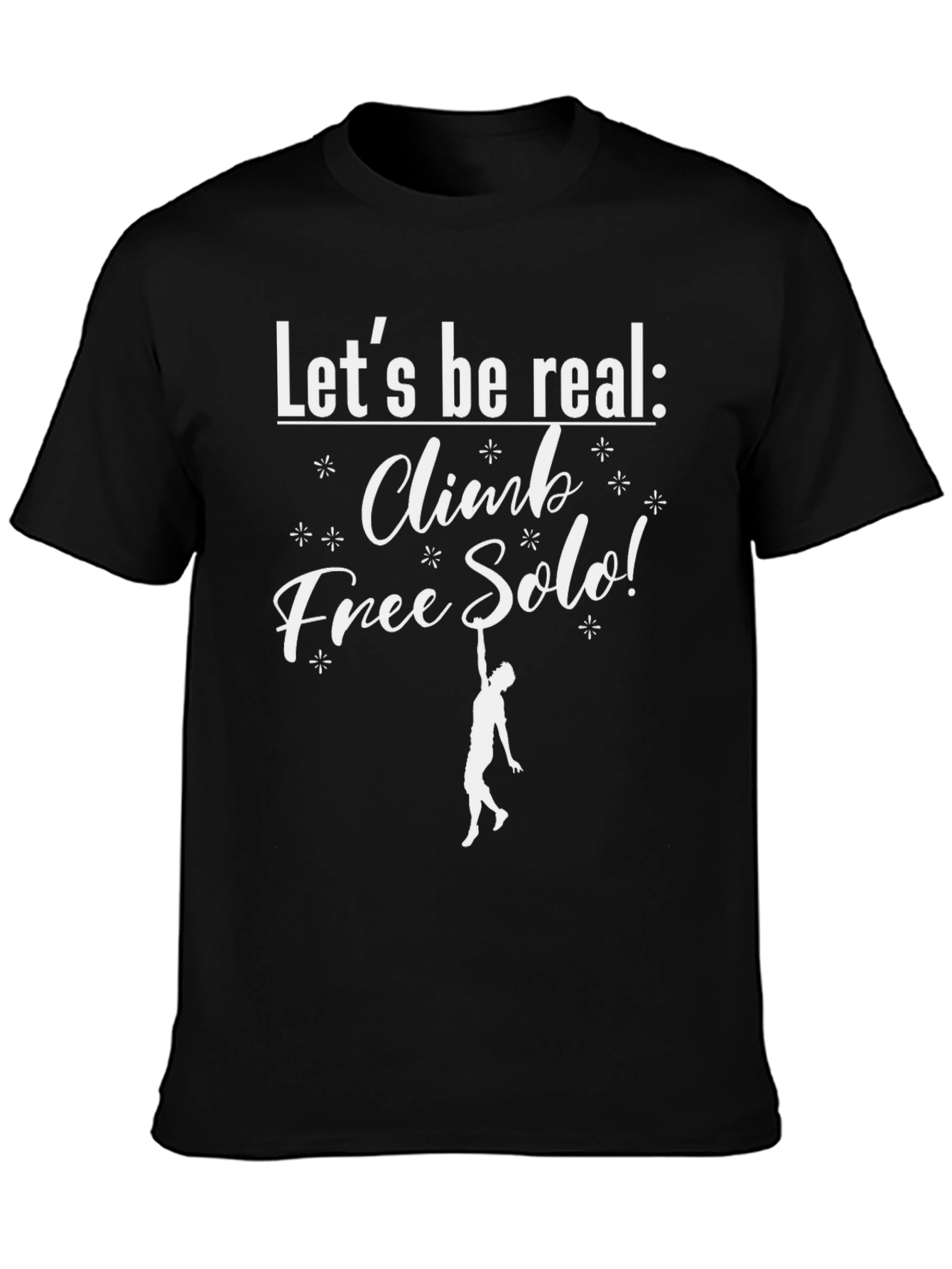 Black Let's Be Real Climb Free Solo T-Shirt view 3