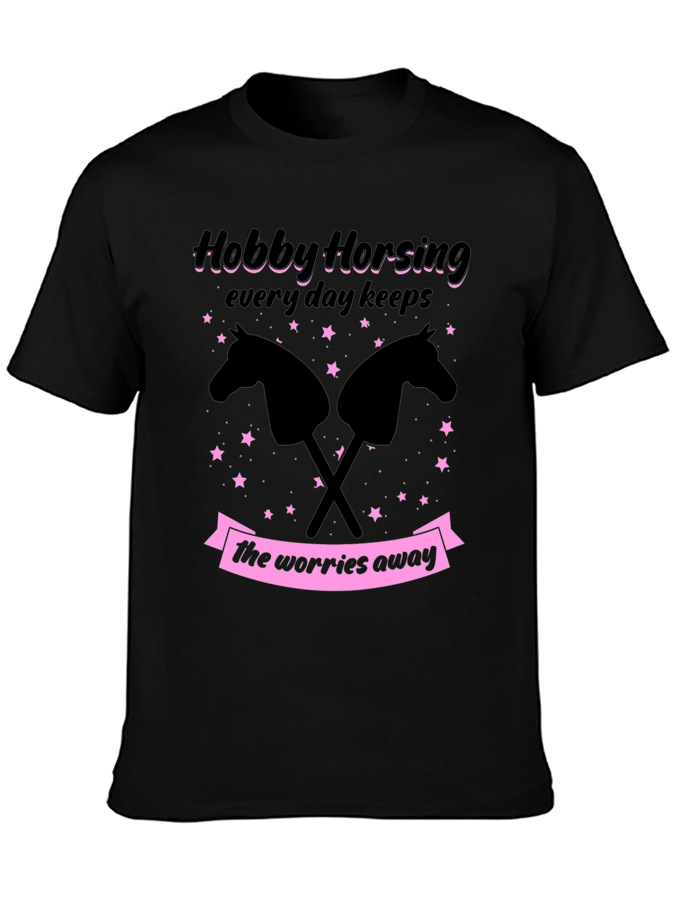 Black Hobby Horsing T-Shirt - Everyday Keeps Worries Away view 3
