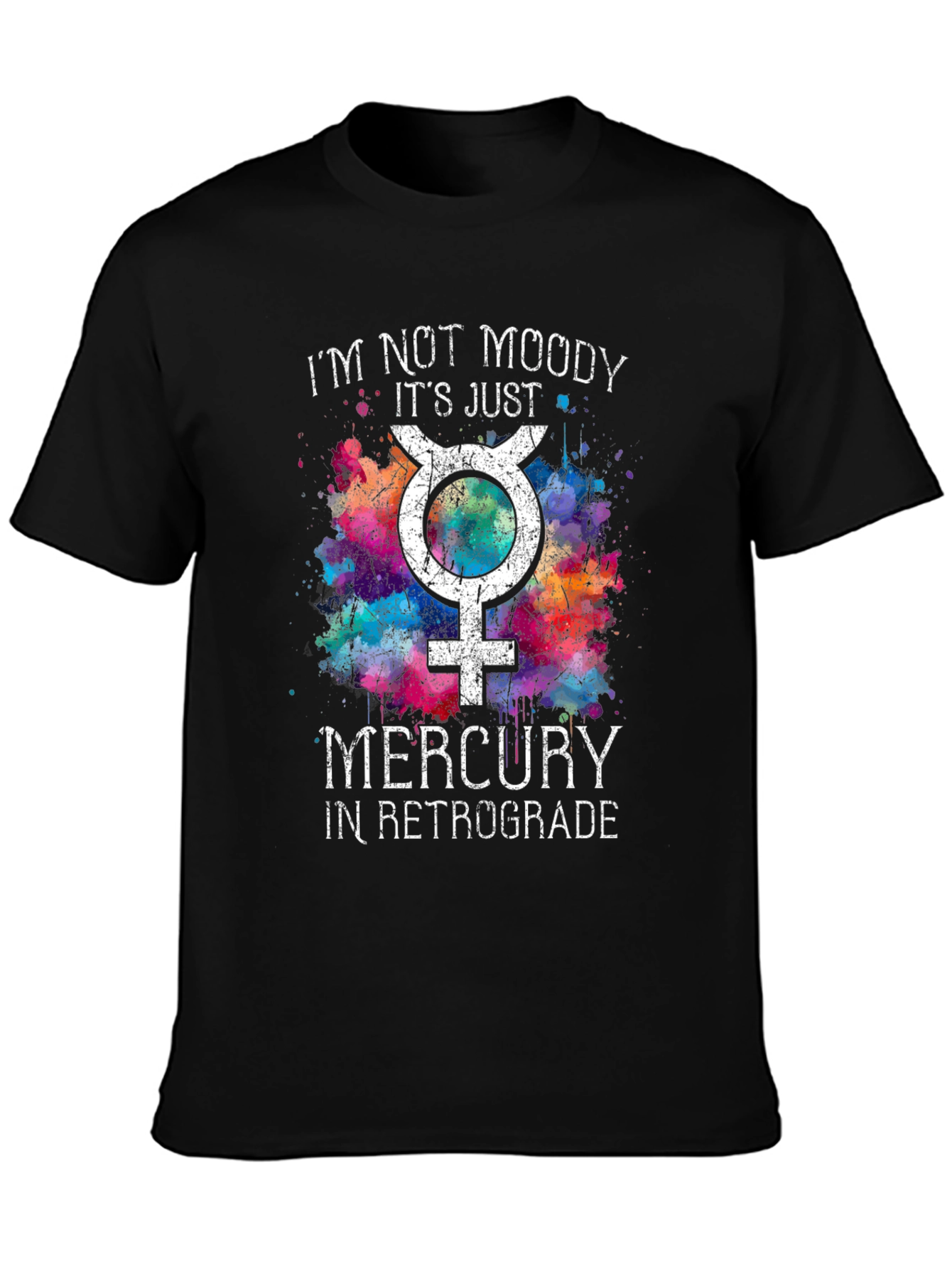 I'm Not Moody Mercury Retrograde T-Shirt - 3