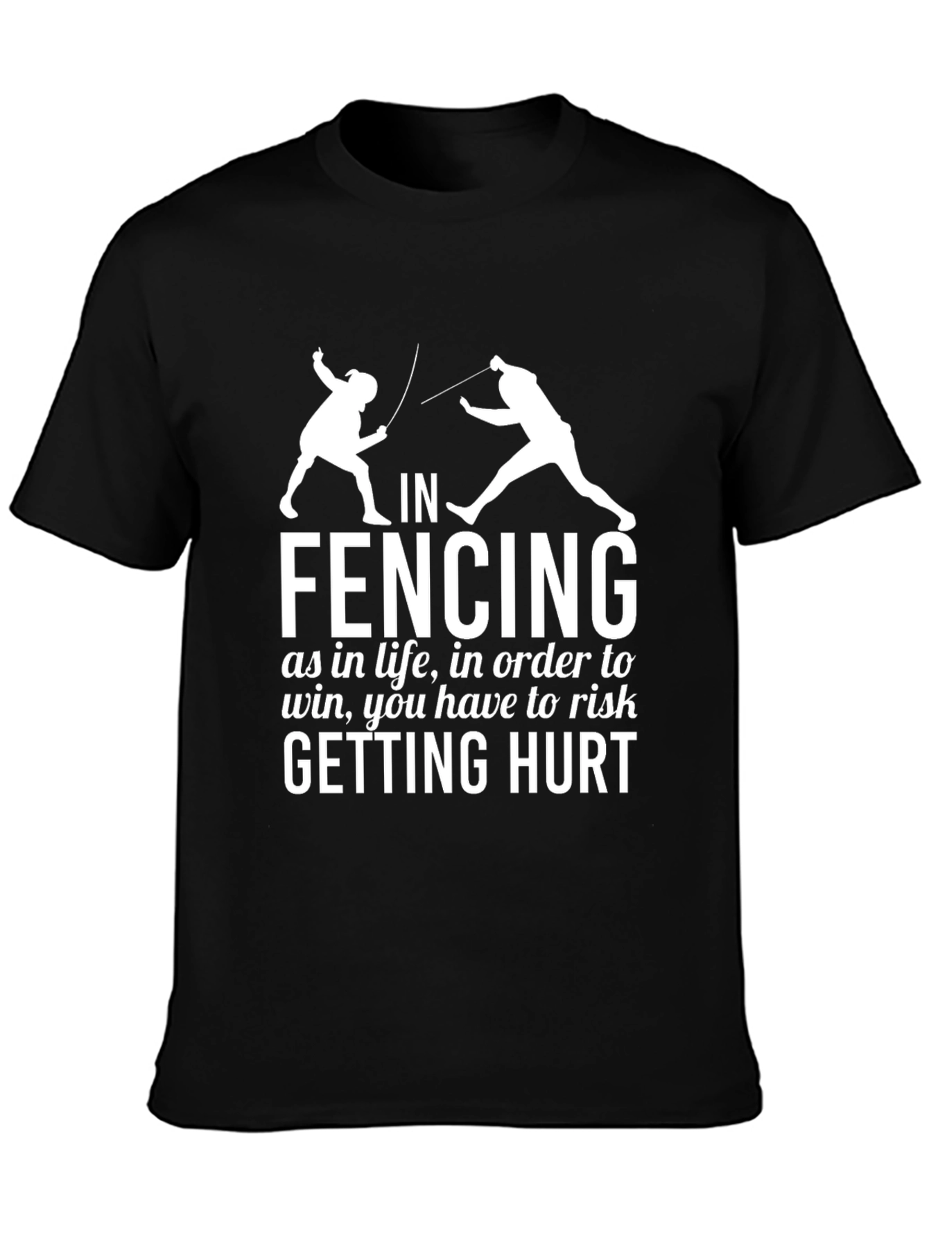 Black Fencing T-Shirt Risk Getting Hurt Graphic Tee view 3