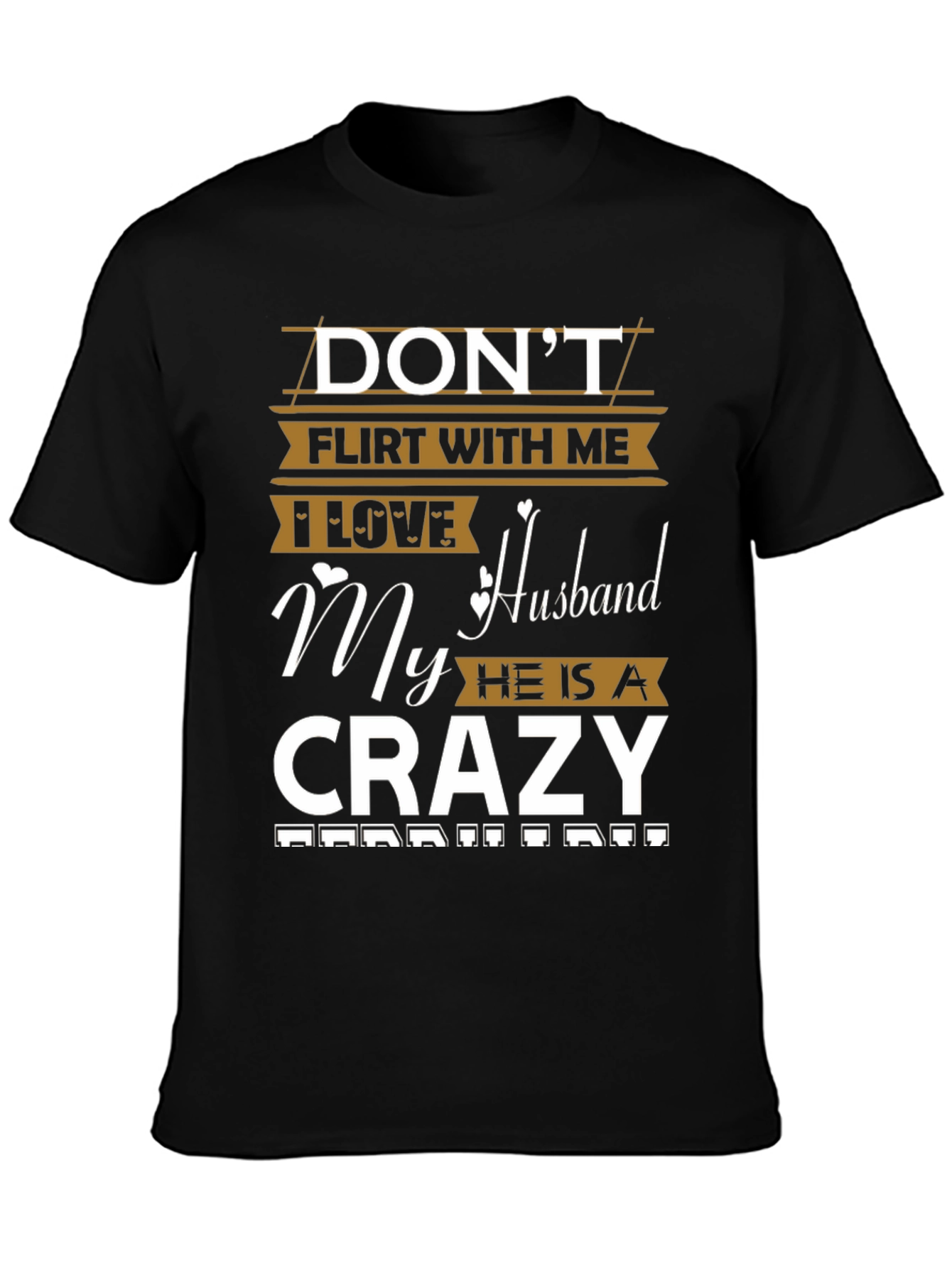 Black Don't Flirt Husband Crazy Funny Graphic Tee view 3