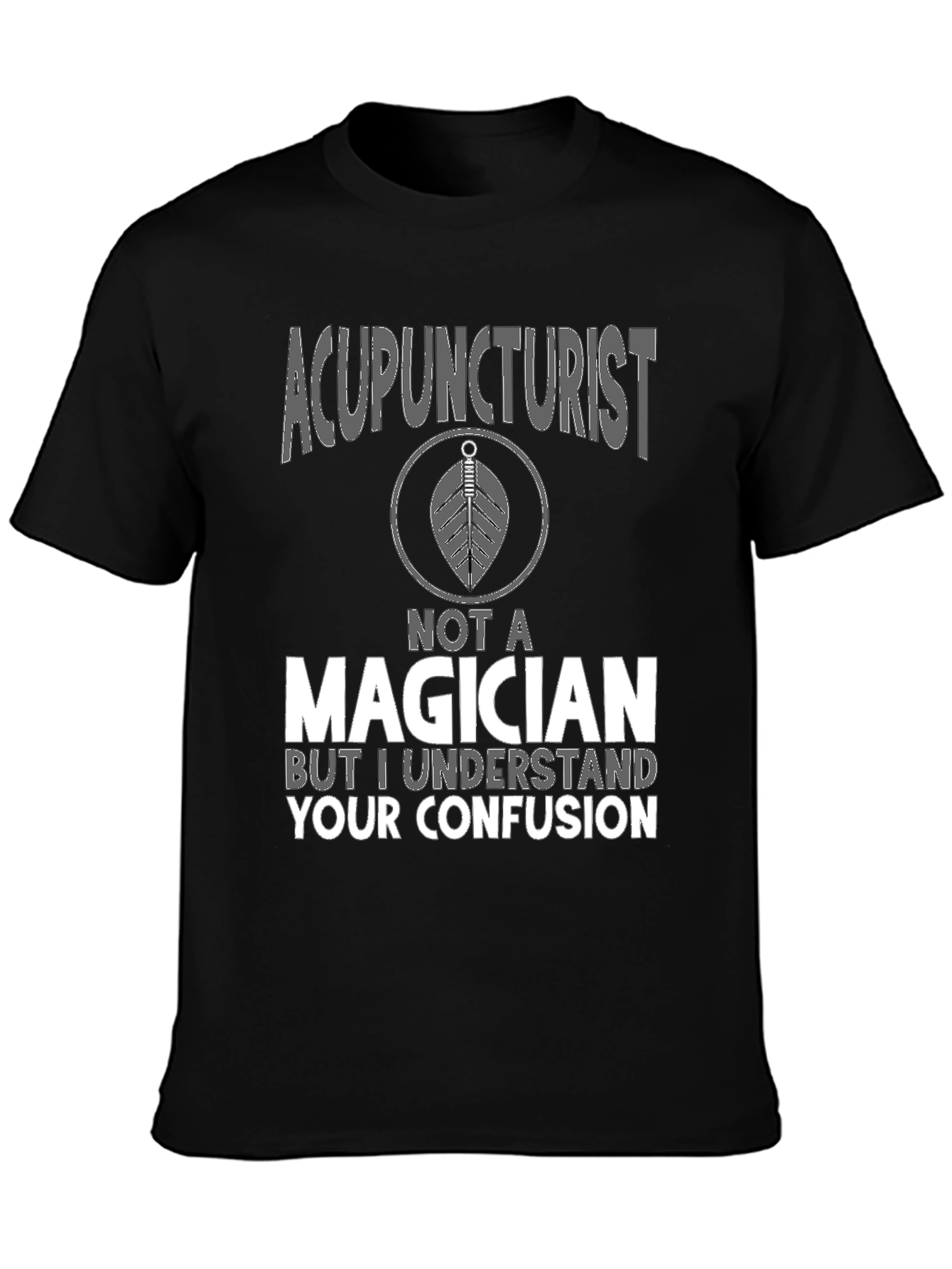 Black Acupuncturist Not a Magician T-Shirt view 3