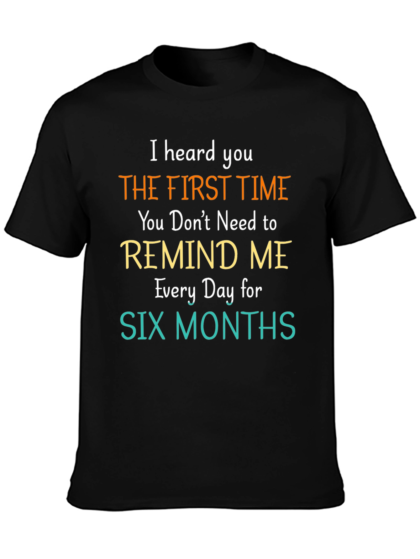 Black I Heard You T-Shirt - Funny Sarcastic Tee view 3