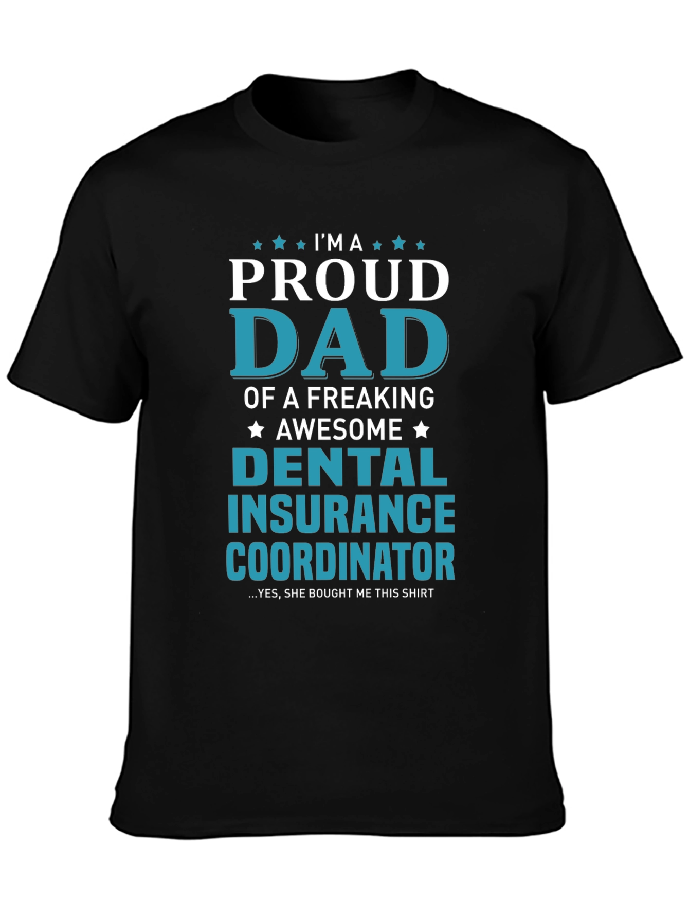 Black Proud Dad Dental Insurance Coordinator T-Shirt view 3