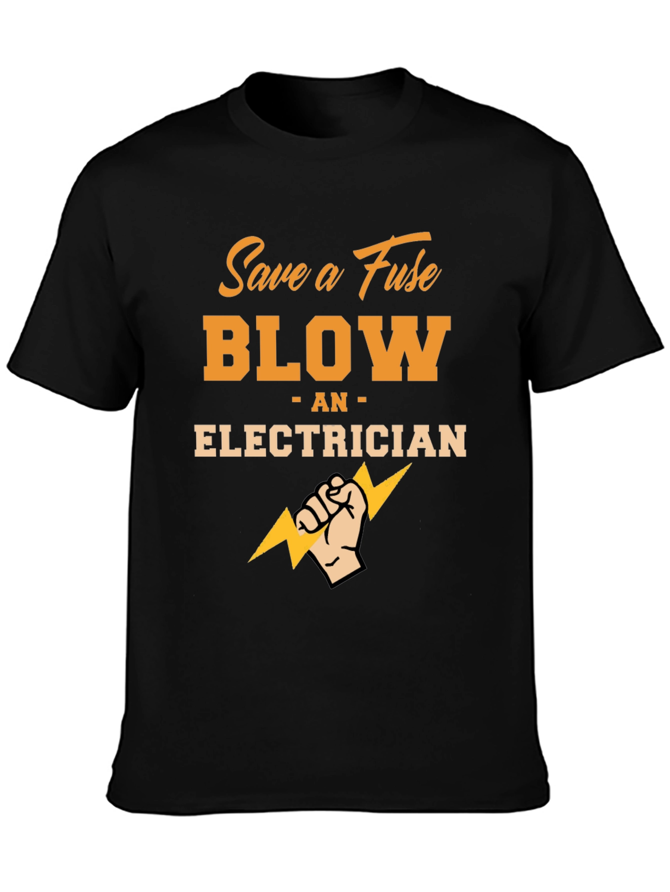 Black Save a Fuse Blow an Electrician Black T-Shirt view 3