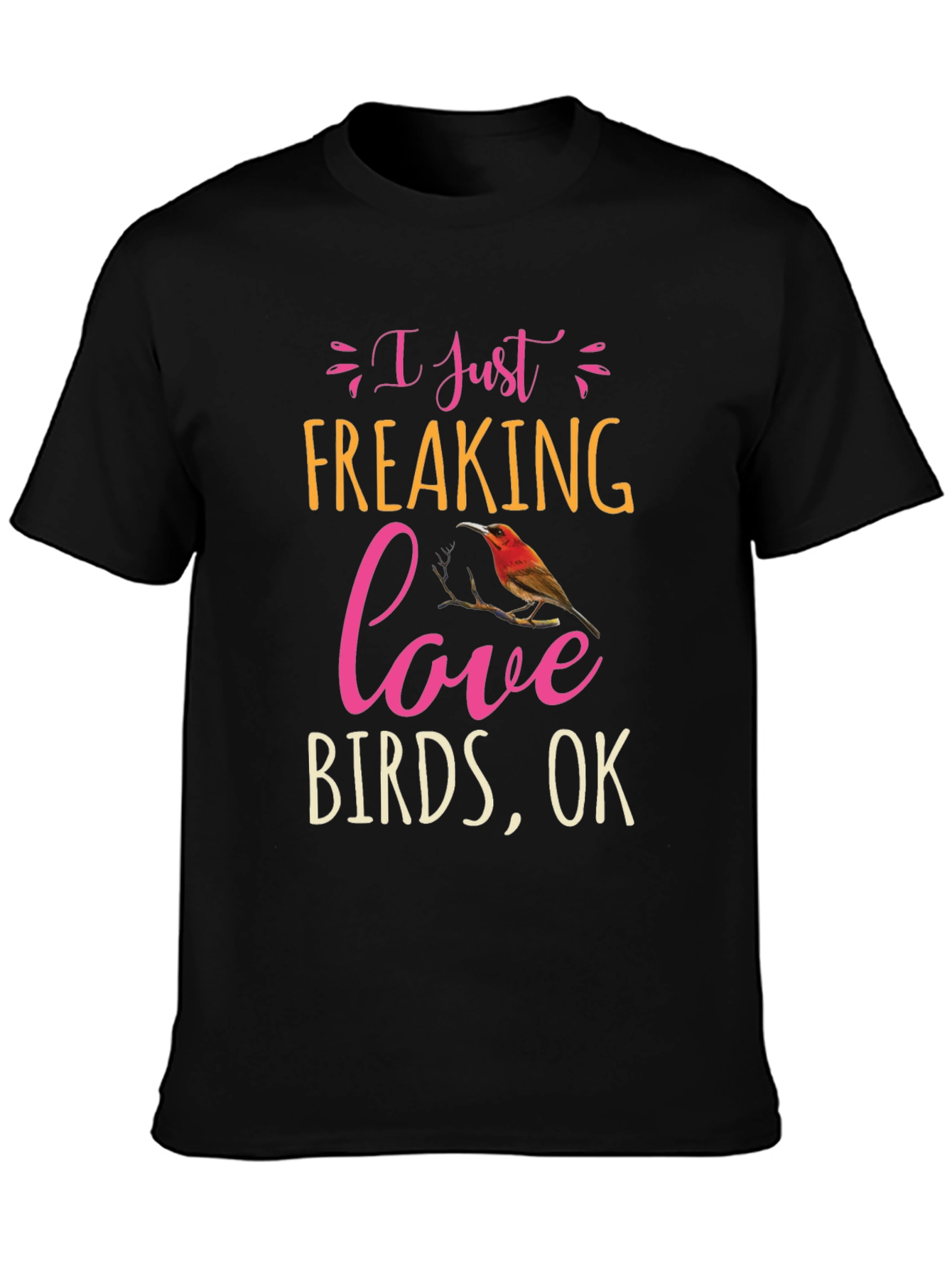 Black I Just Freaking Love Birds T-Shirt view 3