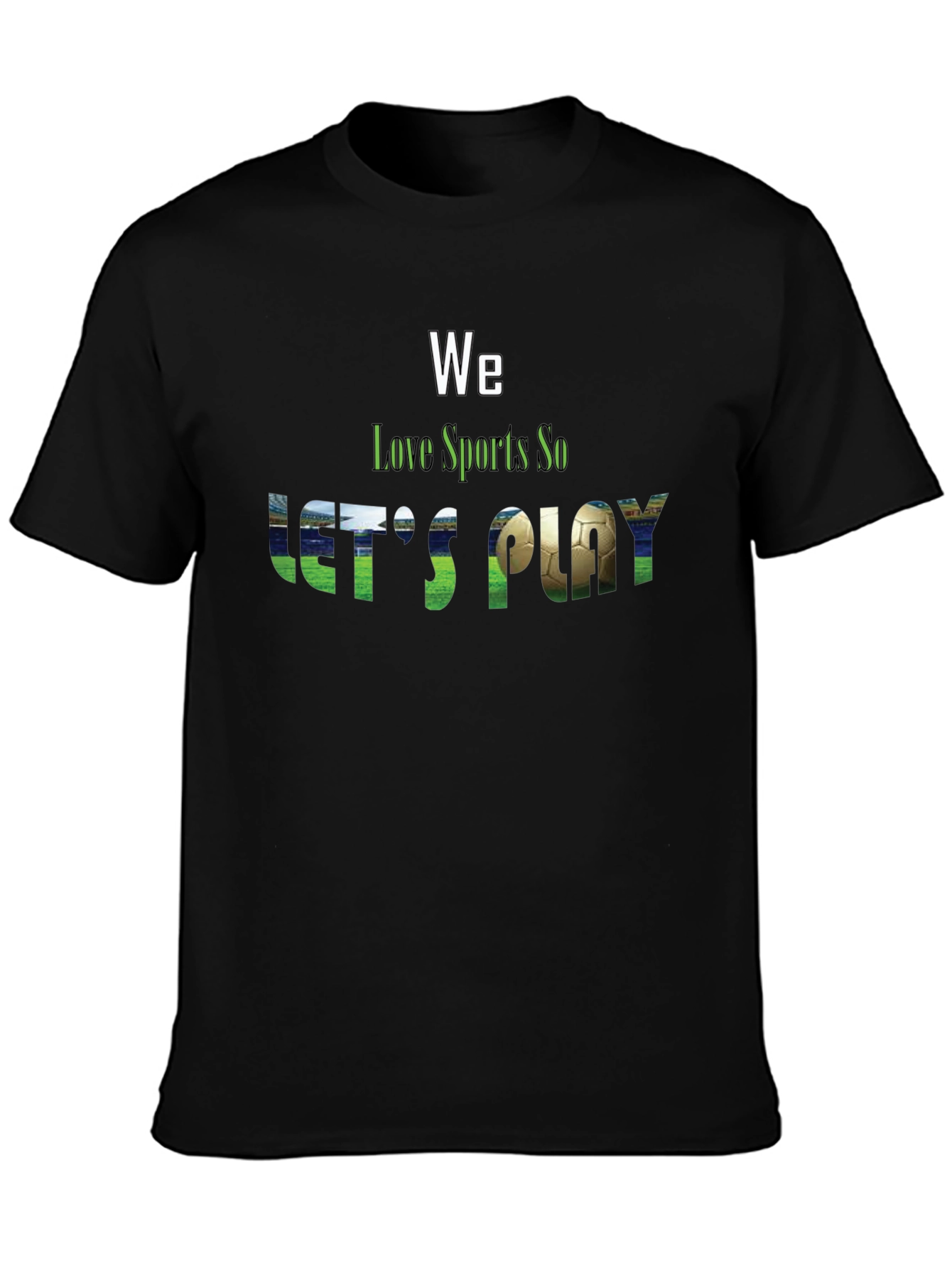 Black We Love Sports T-Shirt view 3