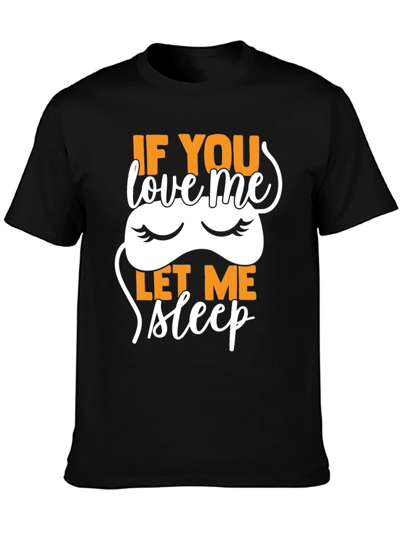 Black If You Love Me Let Me Sleep T-Shirt view 3