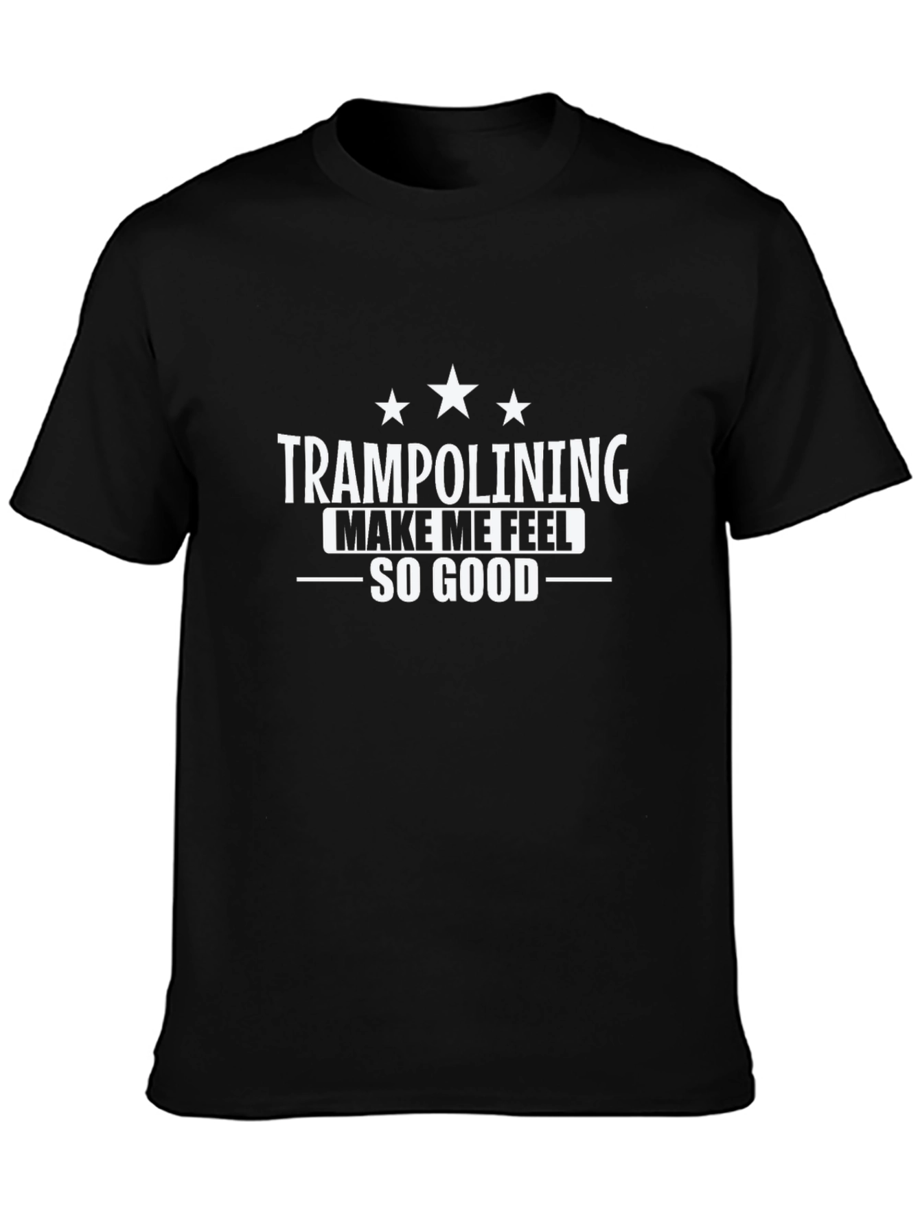 Black Trampolining Makes Me Feel So Good T-Shirt view 3