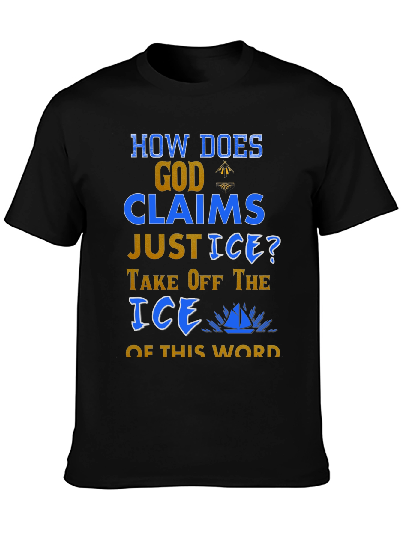 Black Humorous God & Justice T-Shirt: Take Off the Ice! view 3