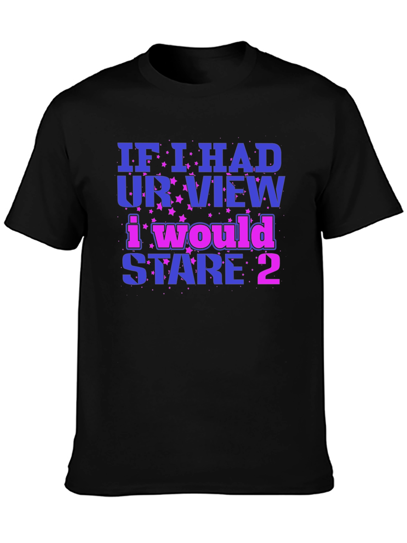 Black Funny Graphic Tee: If I Had Your View view 3