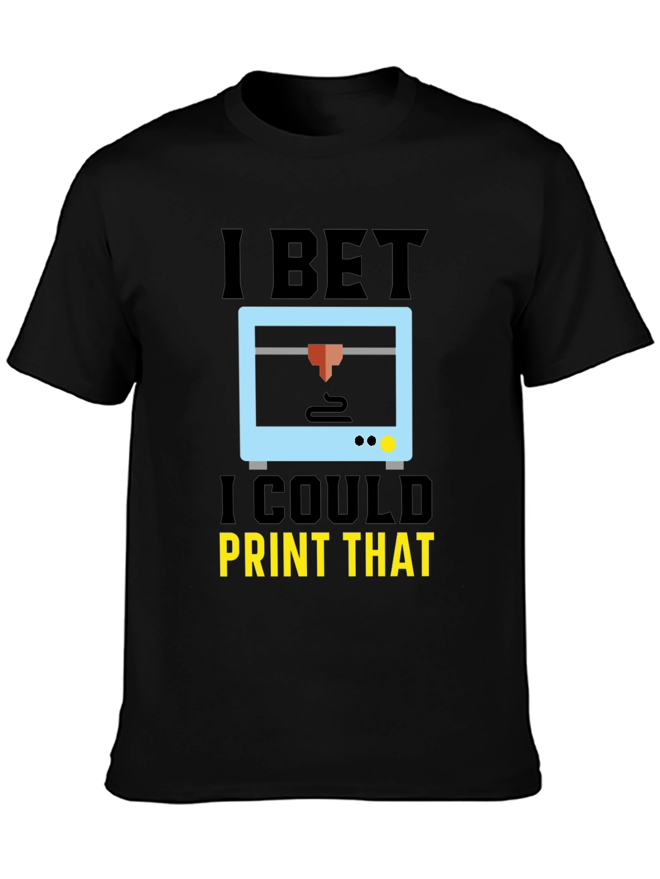 Black I Bet I Could Print That T-Shirt view 3