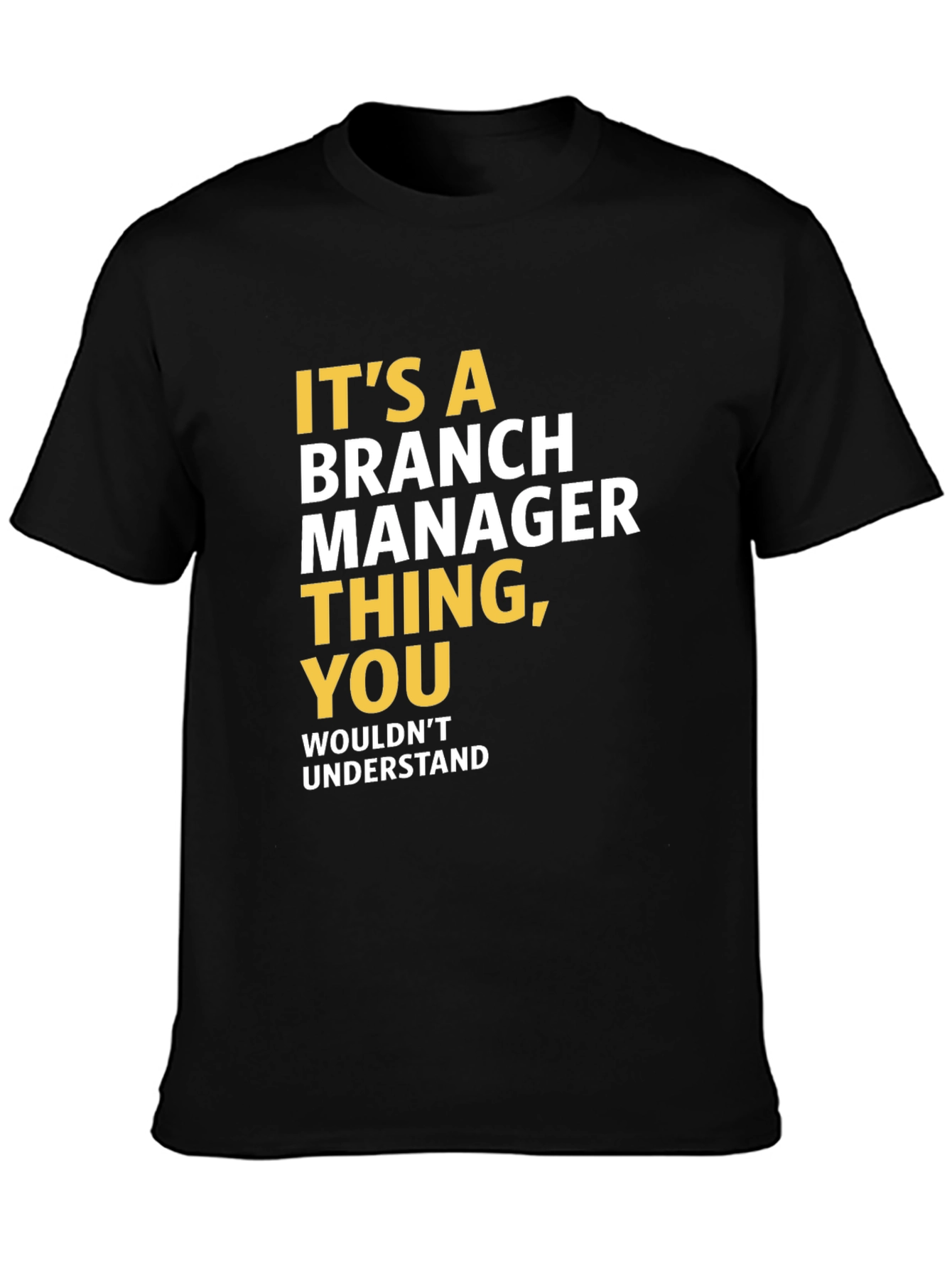 Black It's a Branch Manager Thing T-Shirt view 3
