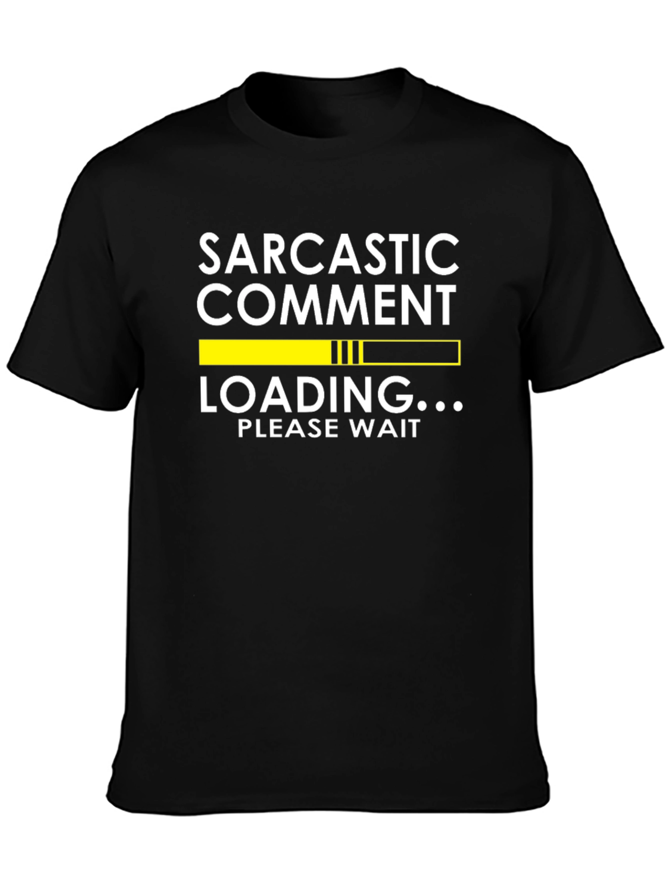 Black Sarcastic Comment Loading T-Shirt view 3