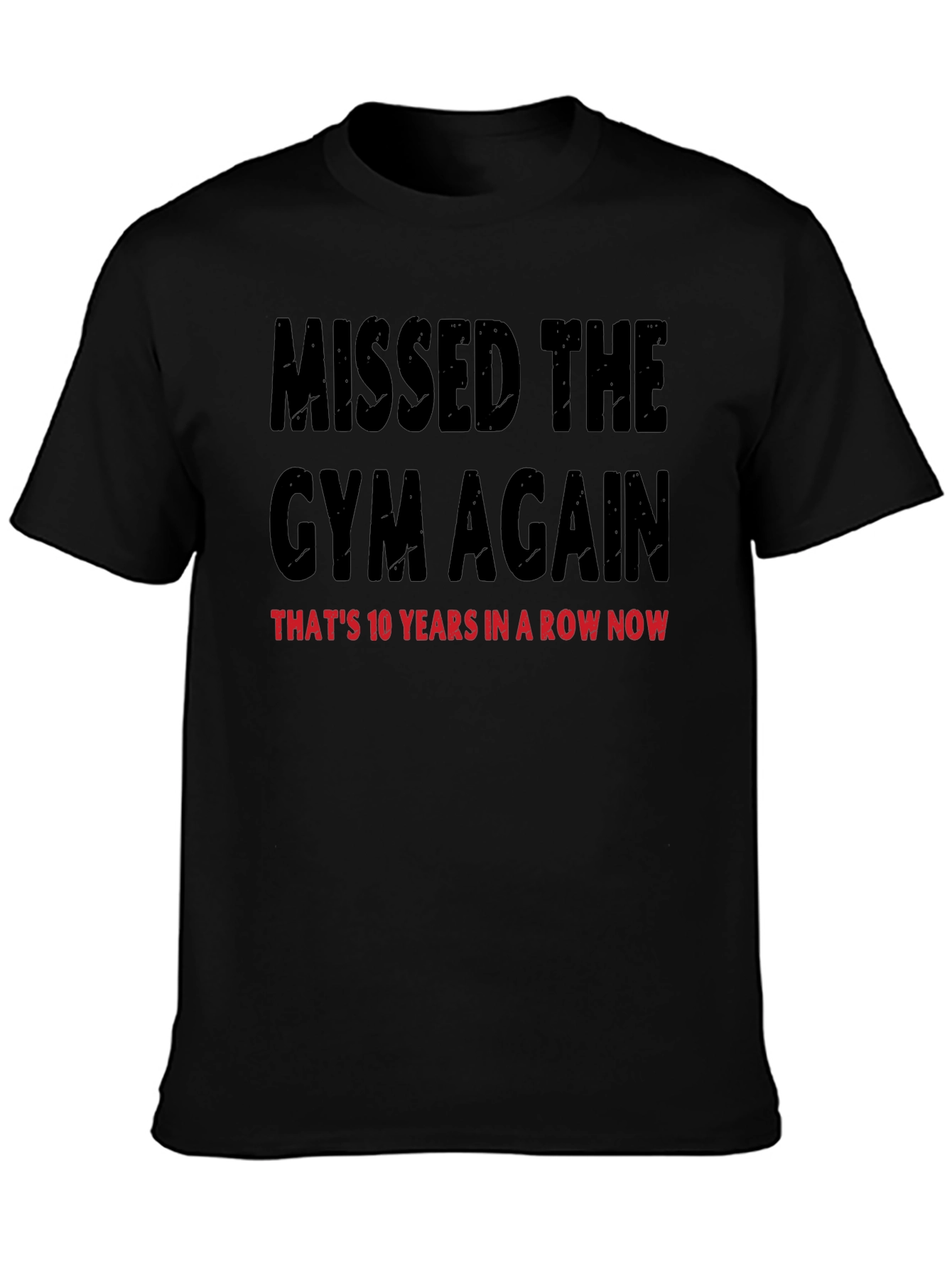 Black Missed The Gym Funny T-Shirt view 3