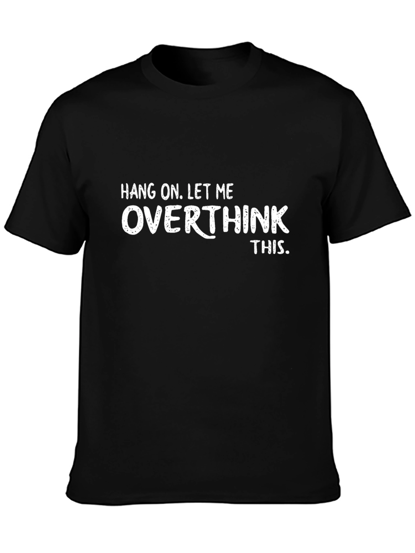 Black Overthink This Black T-Shirt - Funny Graphic Tee view 3
