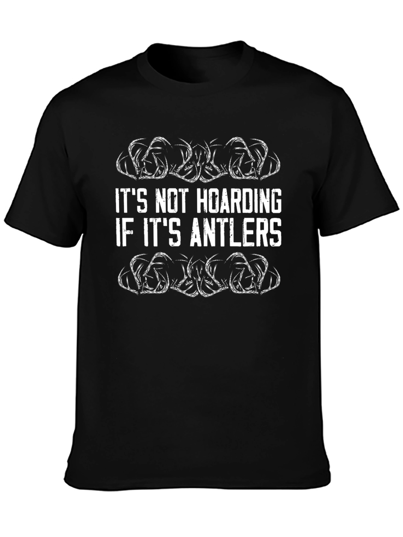 Black Antler Lover T-Shirt - It's Not Hoarding! view 3