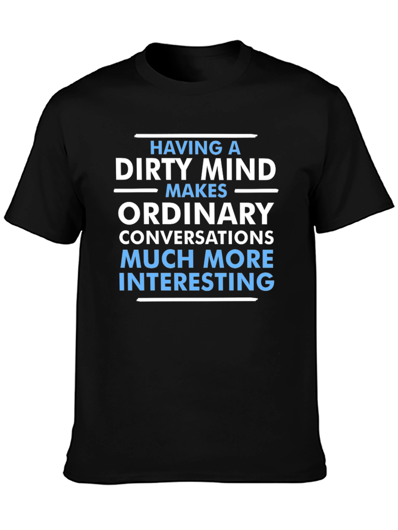 Black Dirty Mind Makes Things Interesting T-Shirt view 3